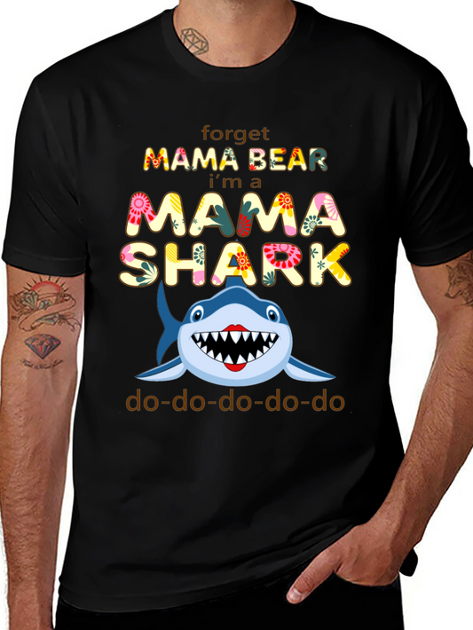 Mama Shark T-Shirt - Forget Mama Bear!