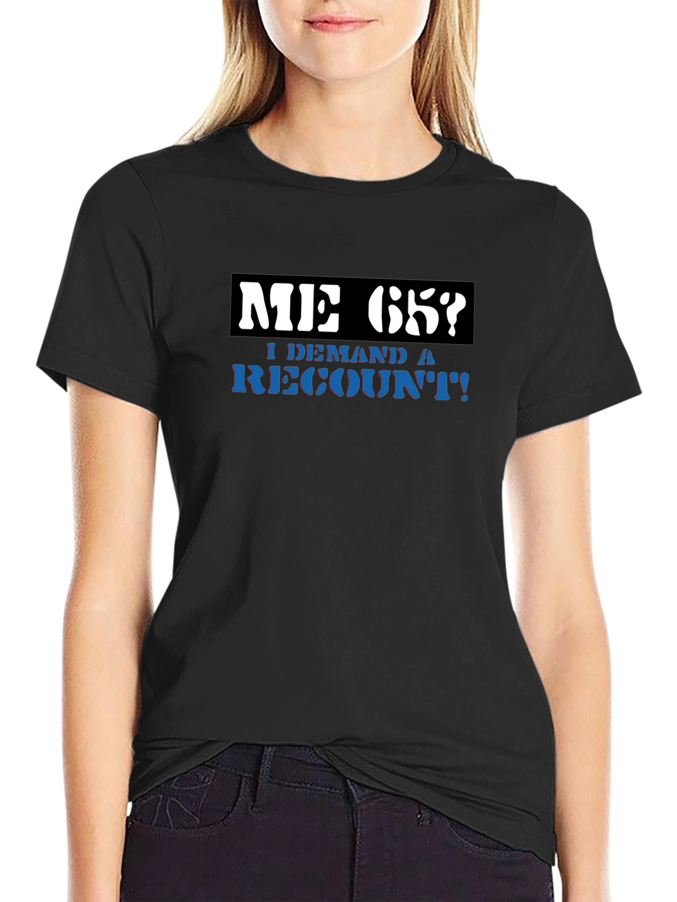 Me 65? Demand a Recount! Graphic Tee