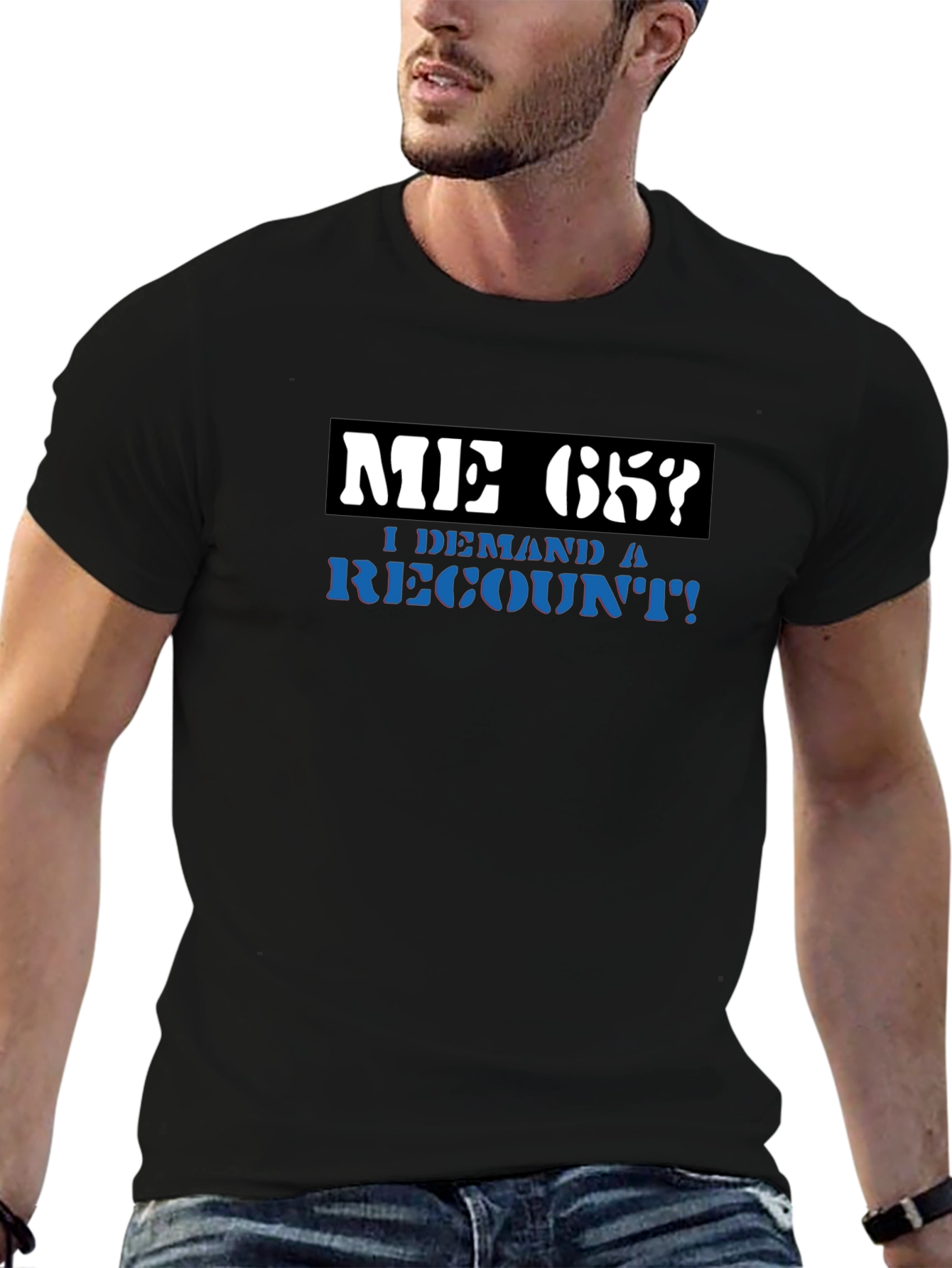 Me 65? Demand a Recount! Graphic Tee