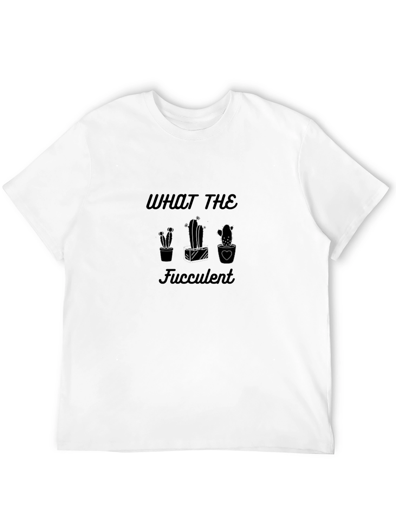 What the Fucculent T-Shirt - Black Cactus Graphic Tee