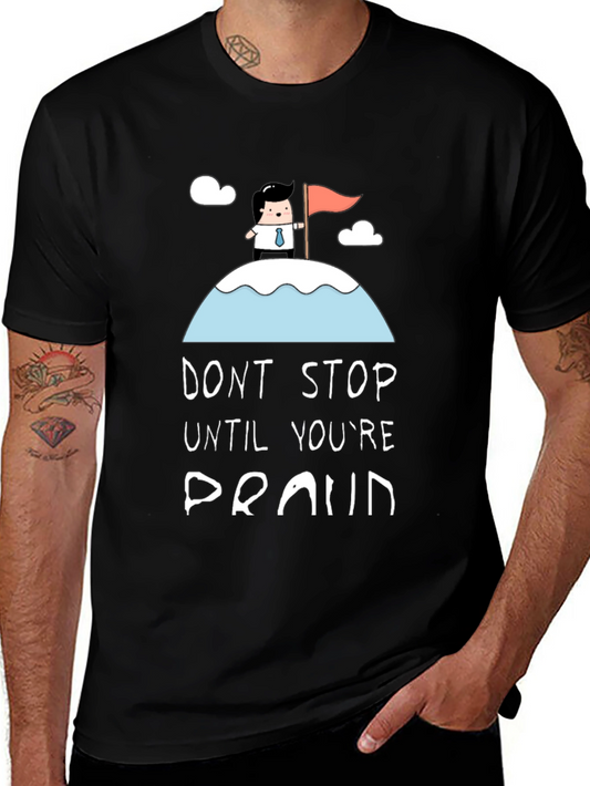 Dont Stop Until Youre Proud Black T-Shirt