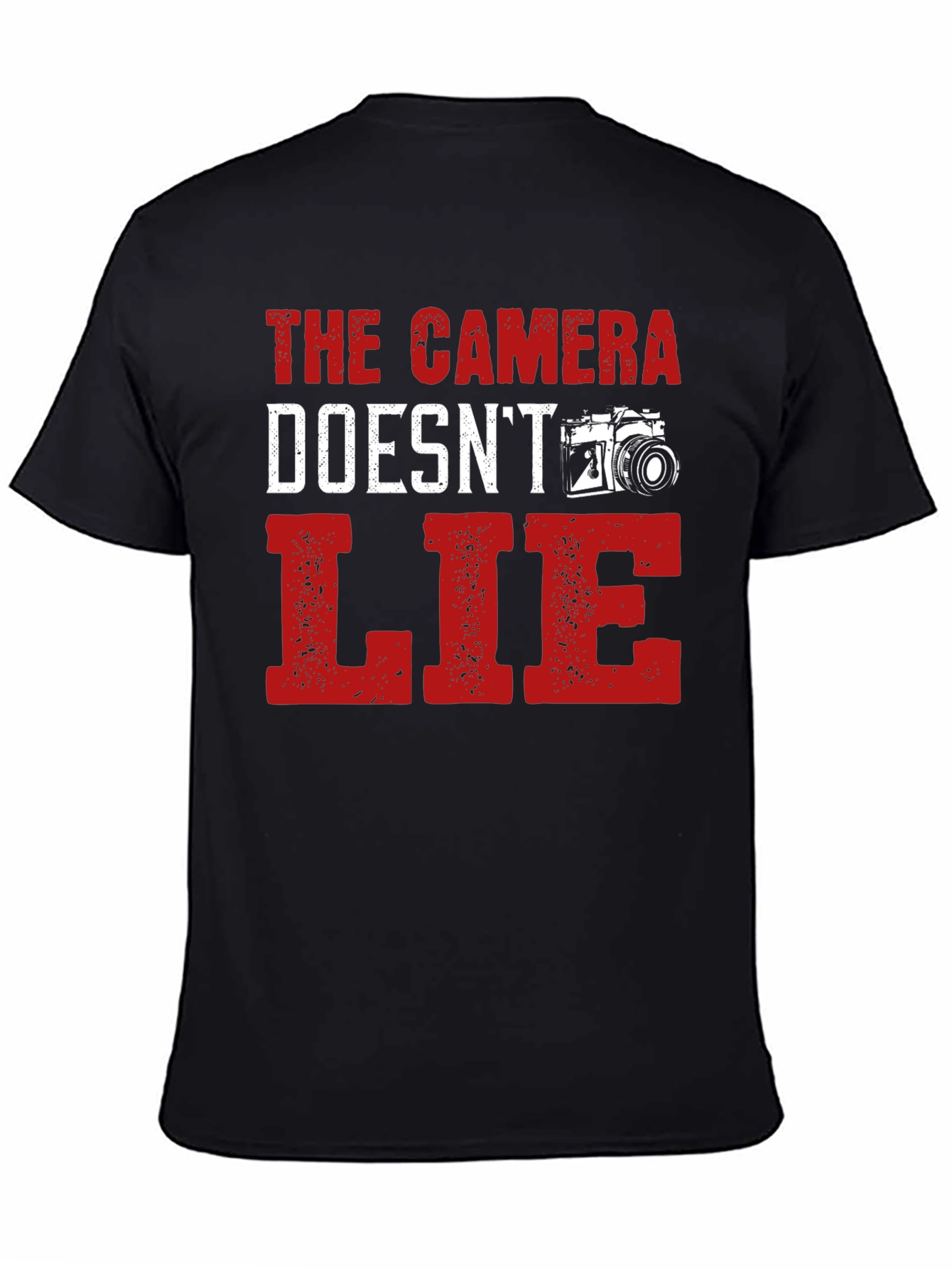 The Camera Doesnt Lie Graphic T-Shirt