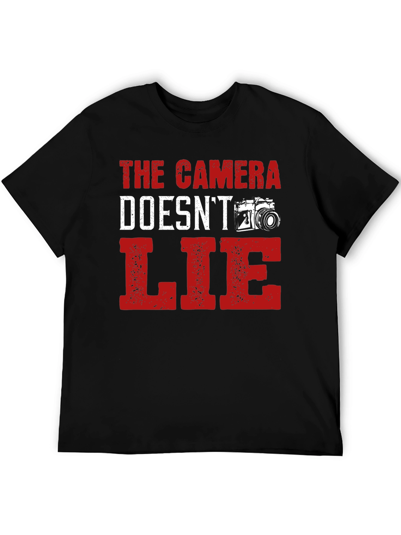 The Camera Doesnt Lie Graphic T-Shirt