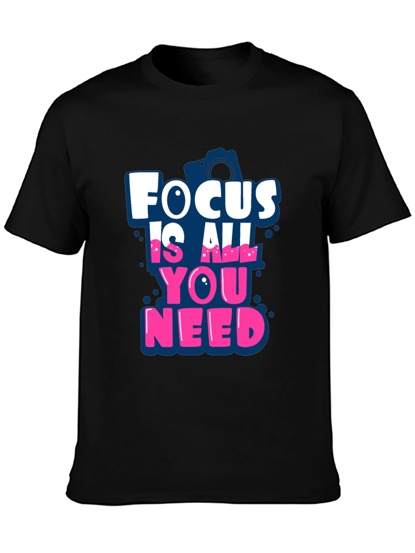 Focus Is All You Need T-Shirt