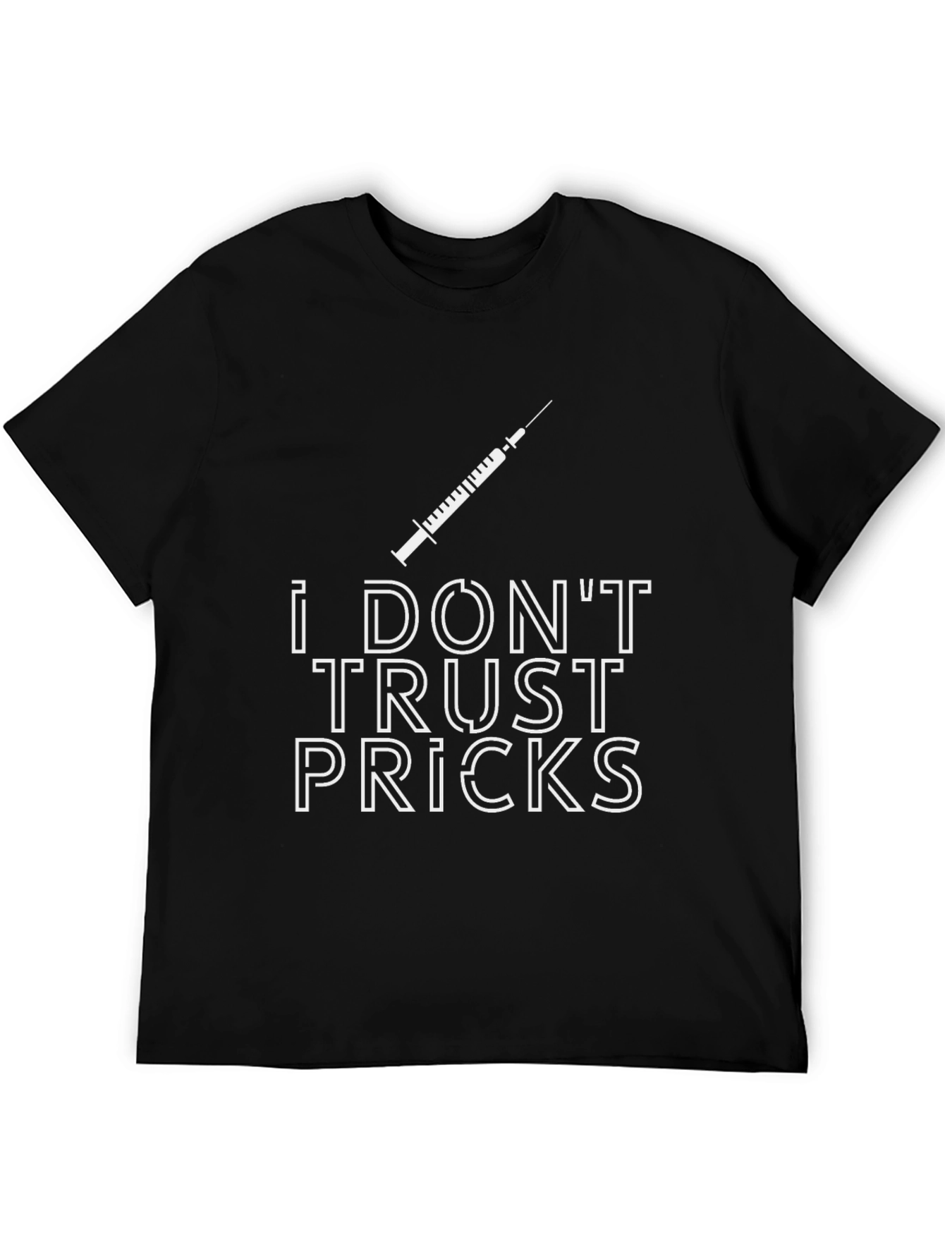 I Dont Trust Pricks Graphic Tee