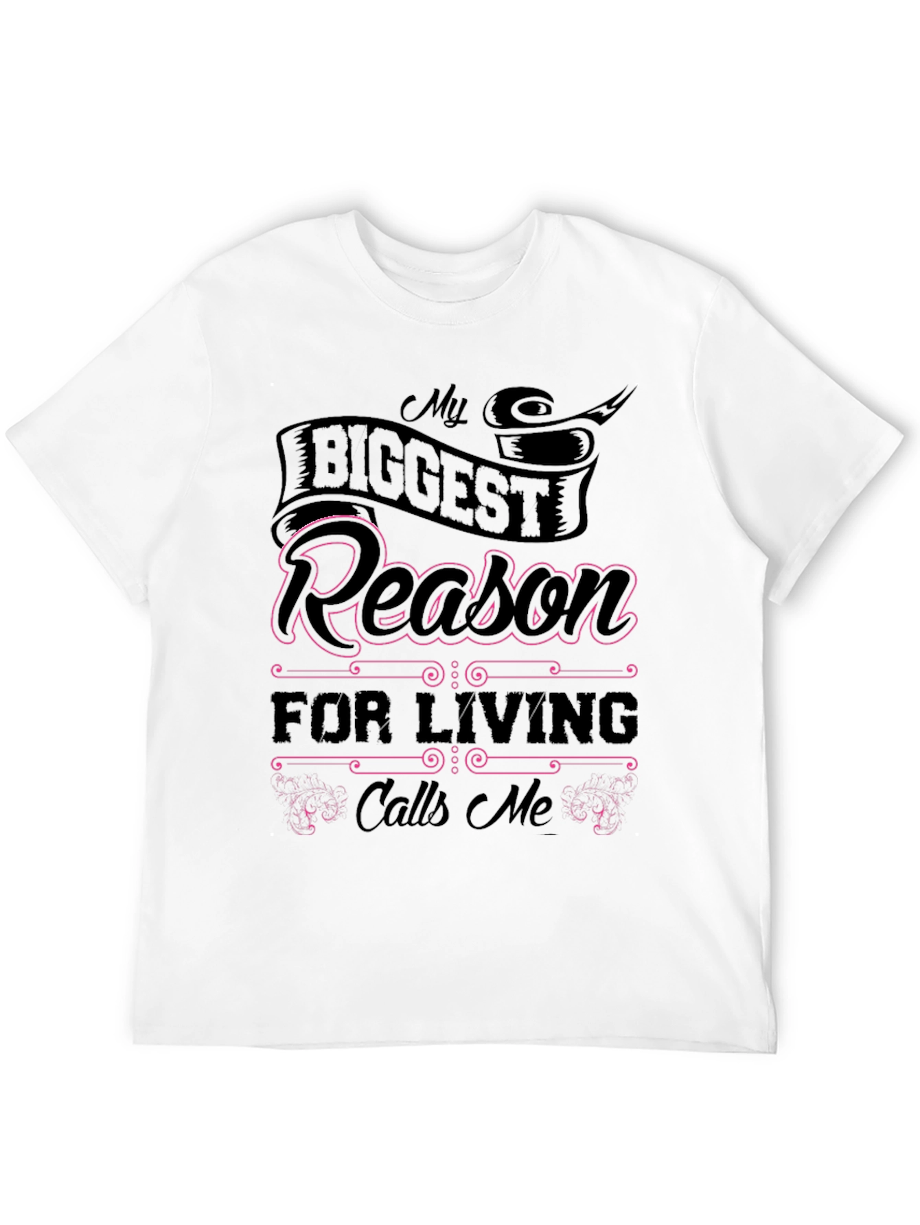 My Biggest Reason For Living T-Shirt
