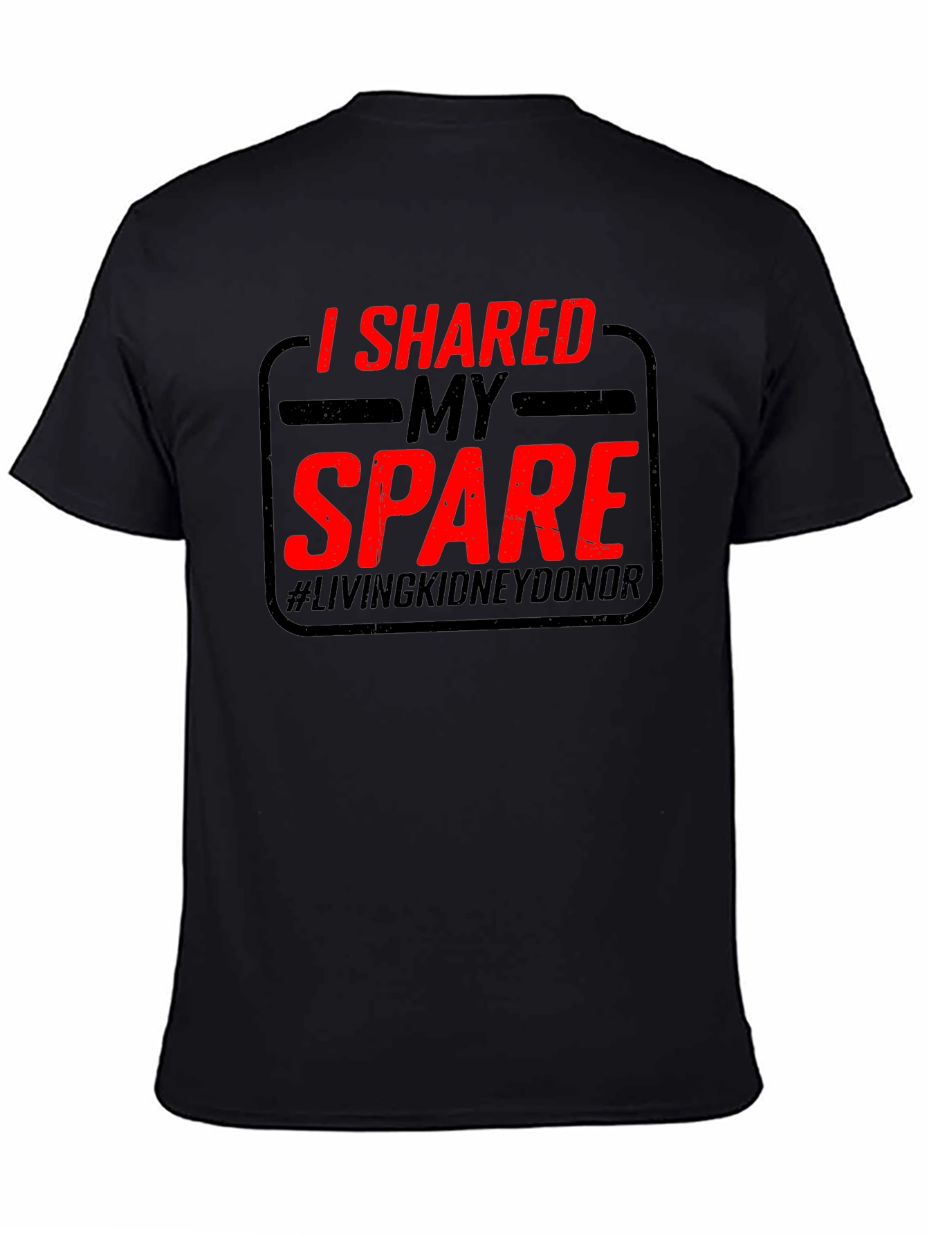 I Shared My Spare Living Kidney Donor T-Shirt