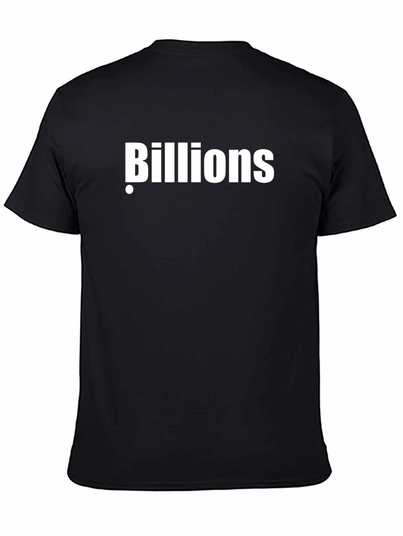 Billions T-Shirt: Bold Statement Tee for the Ambitious