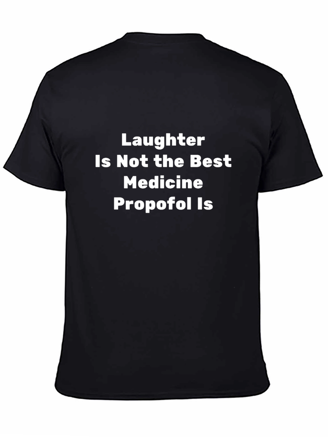 Laughter Is Not The Best Medicine T-Shirt