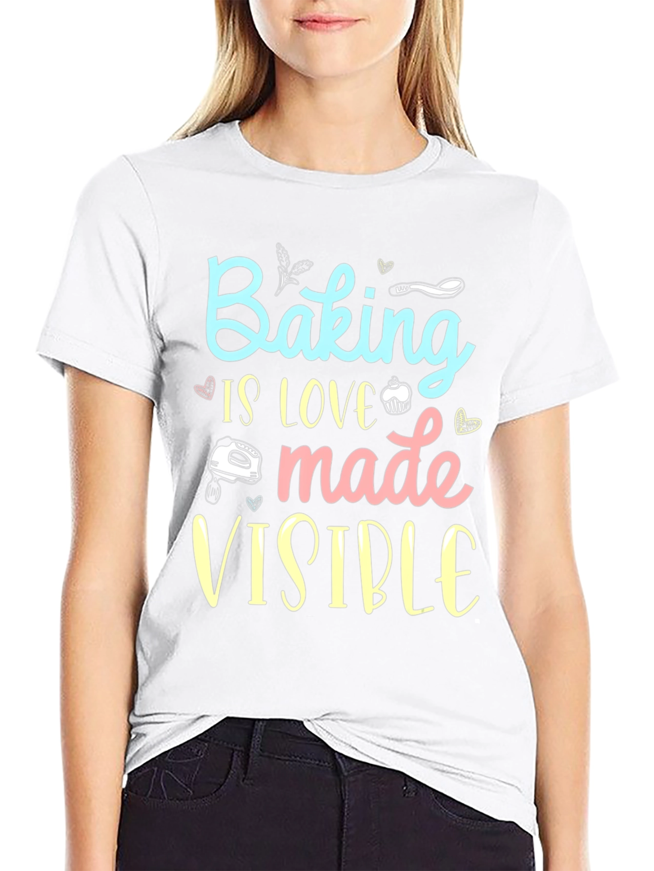 Baking is Love Made Visible Black T-Shirt