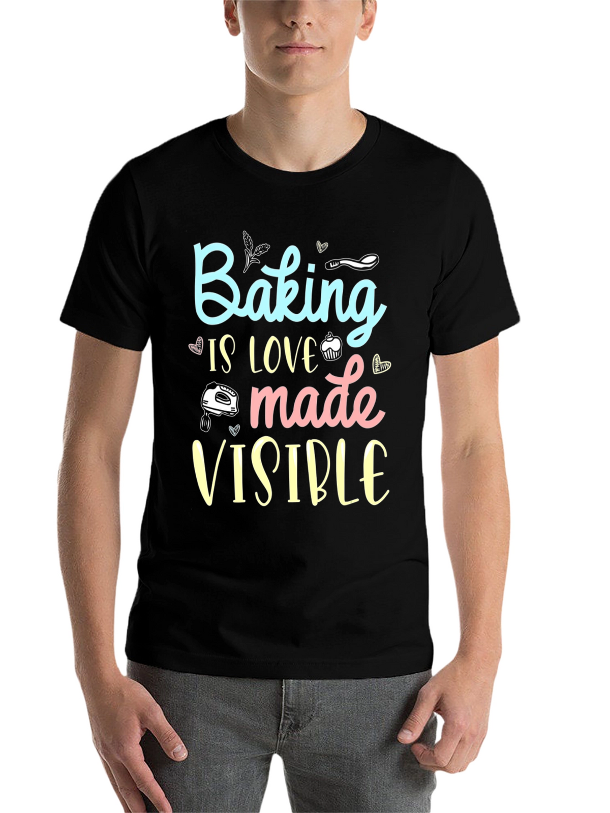 Baking is Love Made Visible Black T-Shirt