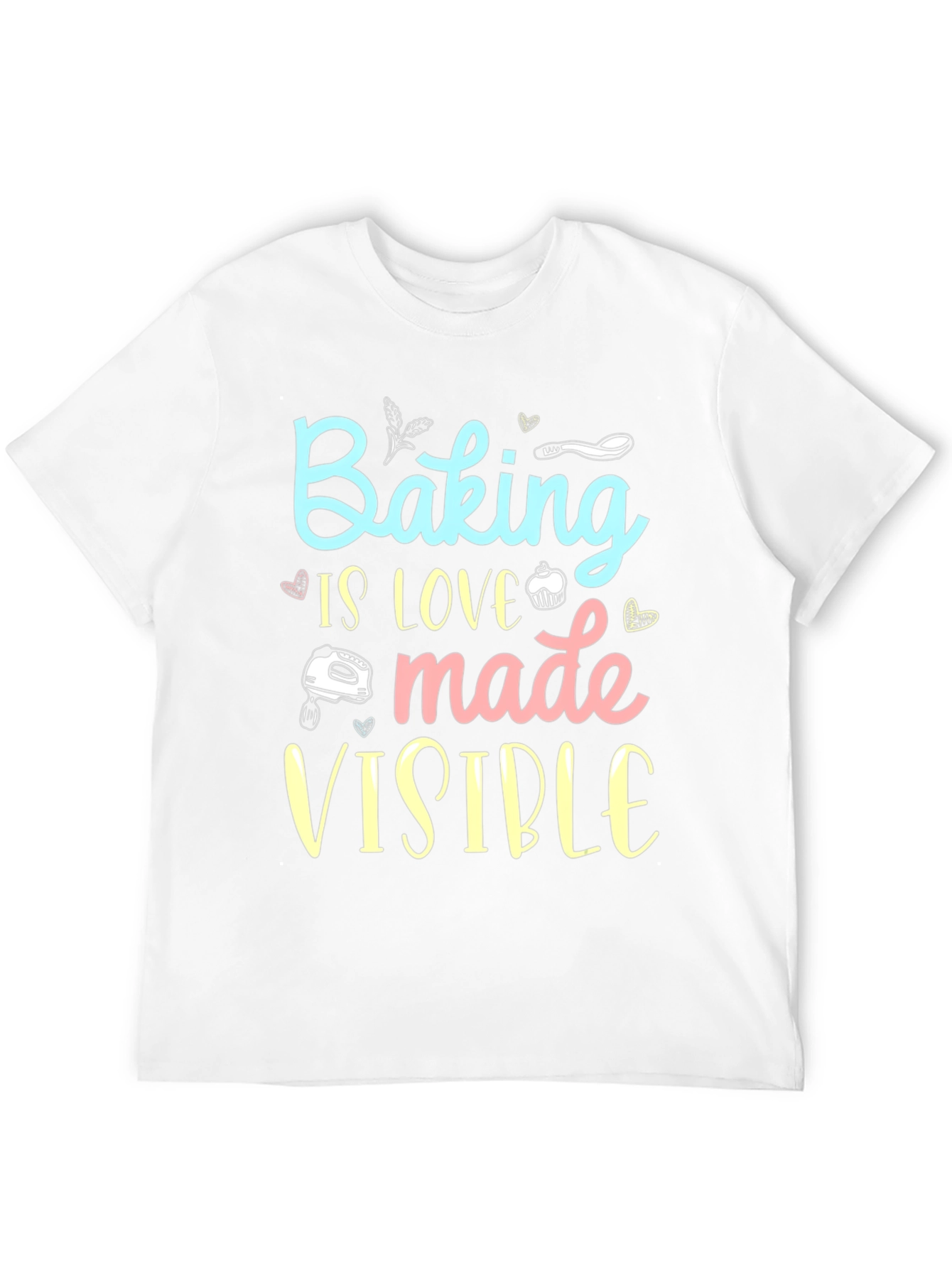 Baking is Love Made Visible Black T-Shirt