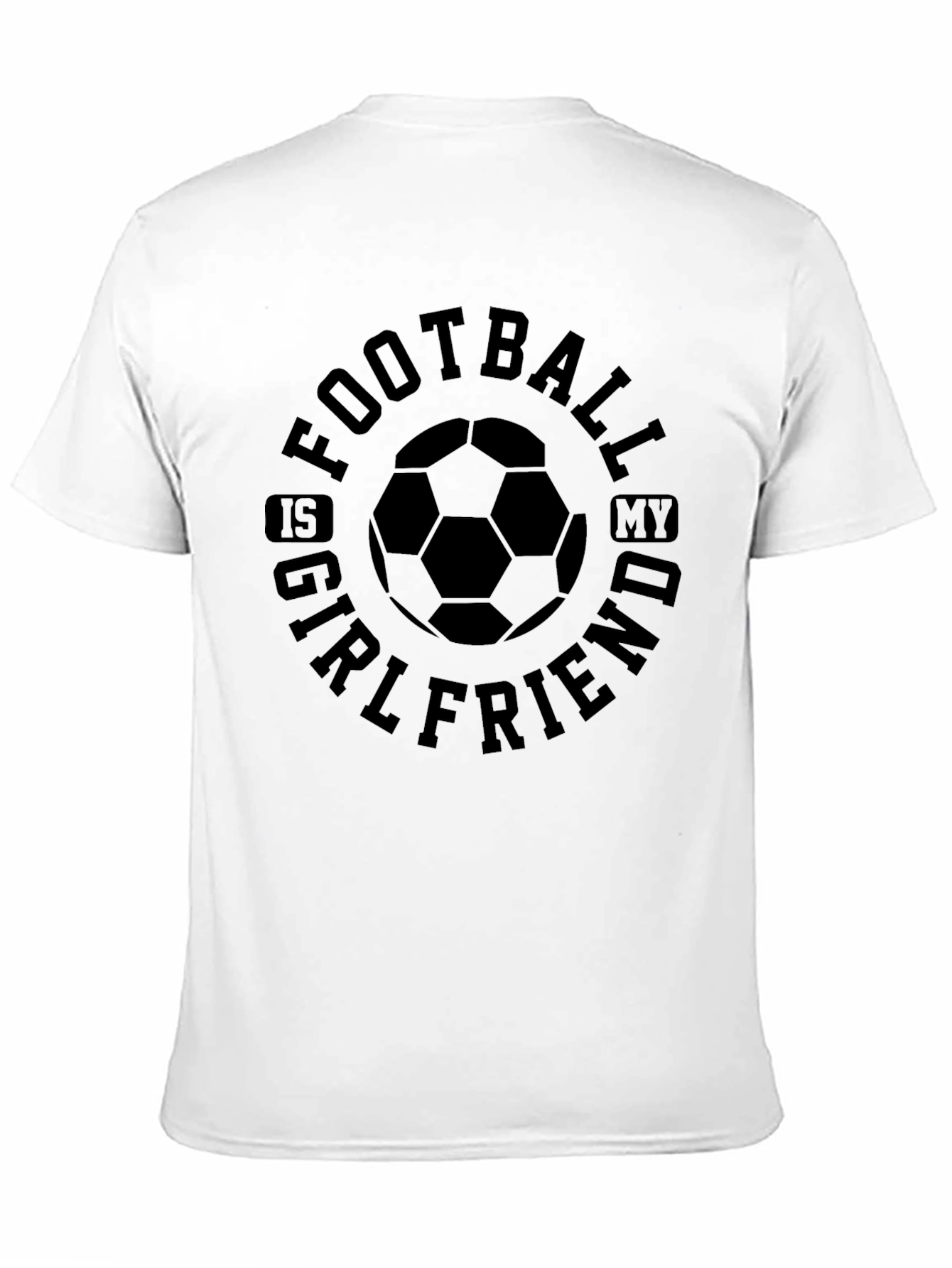 Football Is My Girlfriend Graphic T-Shirt