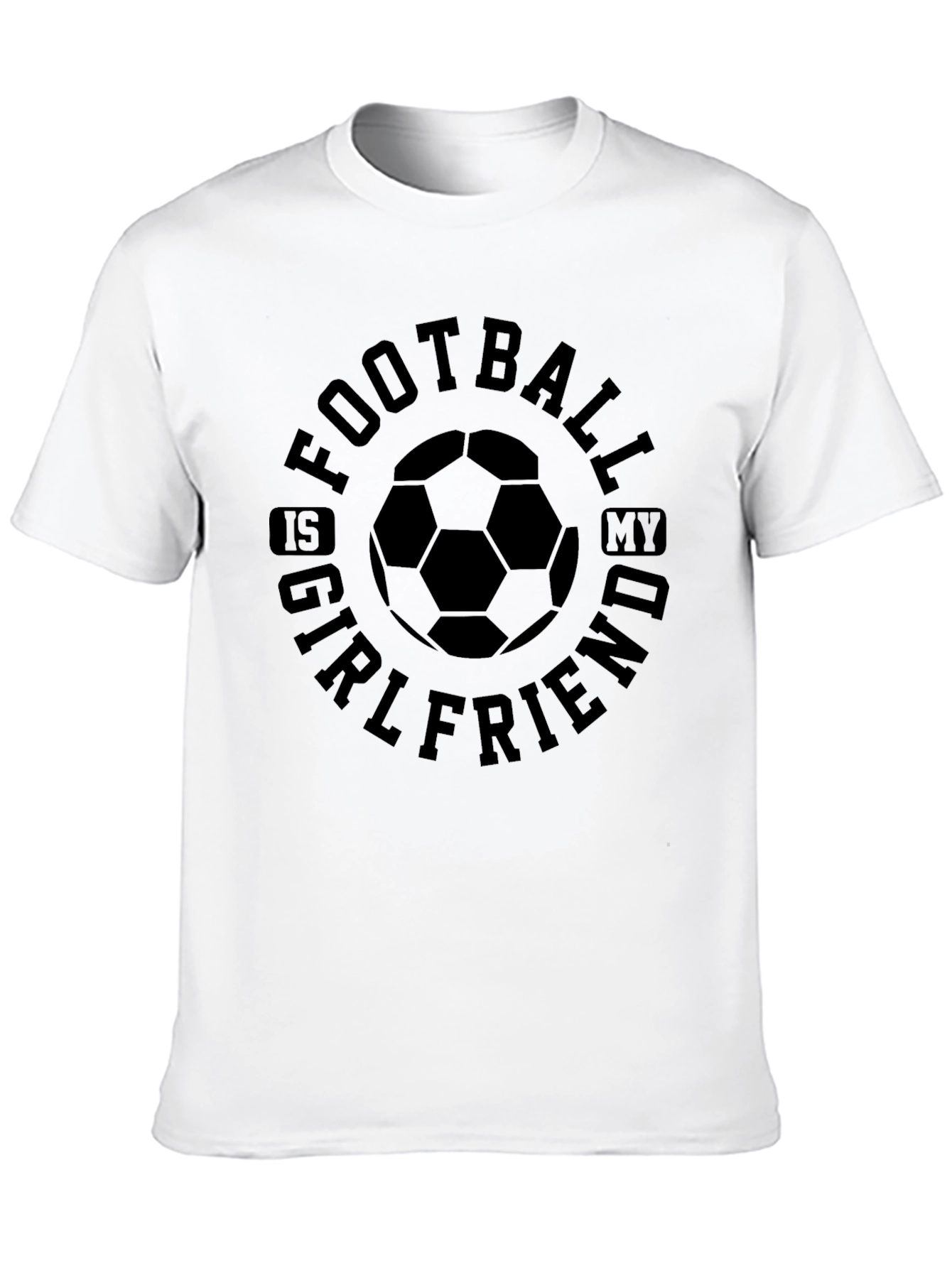 Football Is My Girlfriend Graphic T-Shirt