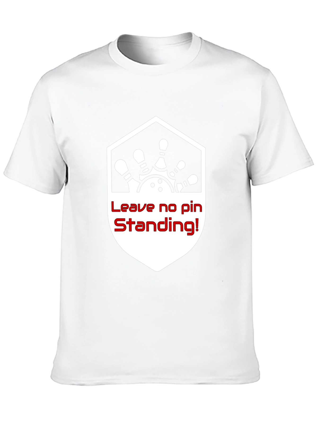 Bowling T-Shirt - Leave No Pin Standing!
