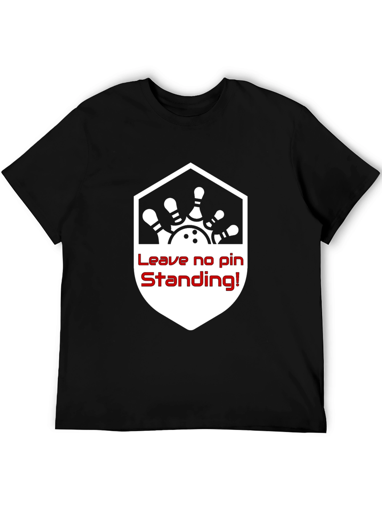Bowling T-Shirt - Leave No Pin Standing!