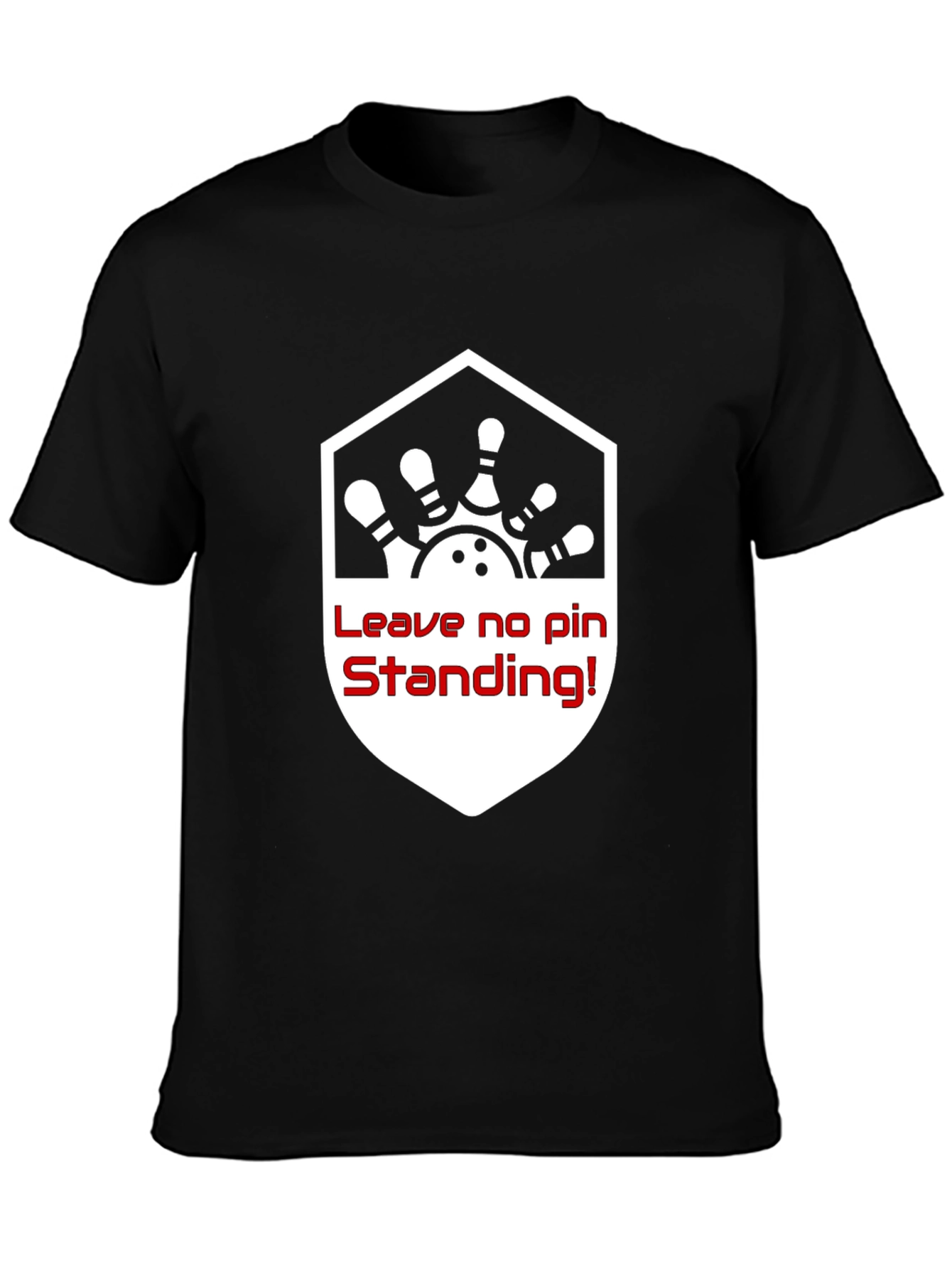 Bowling T-Shirt - Leave No Pin Standing!