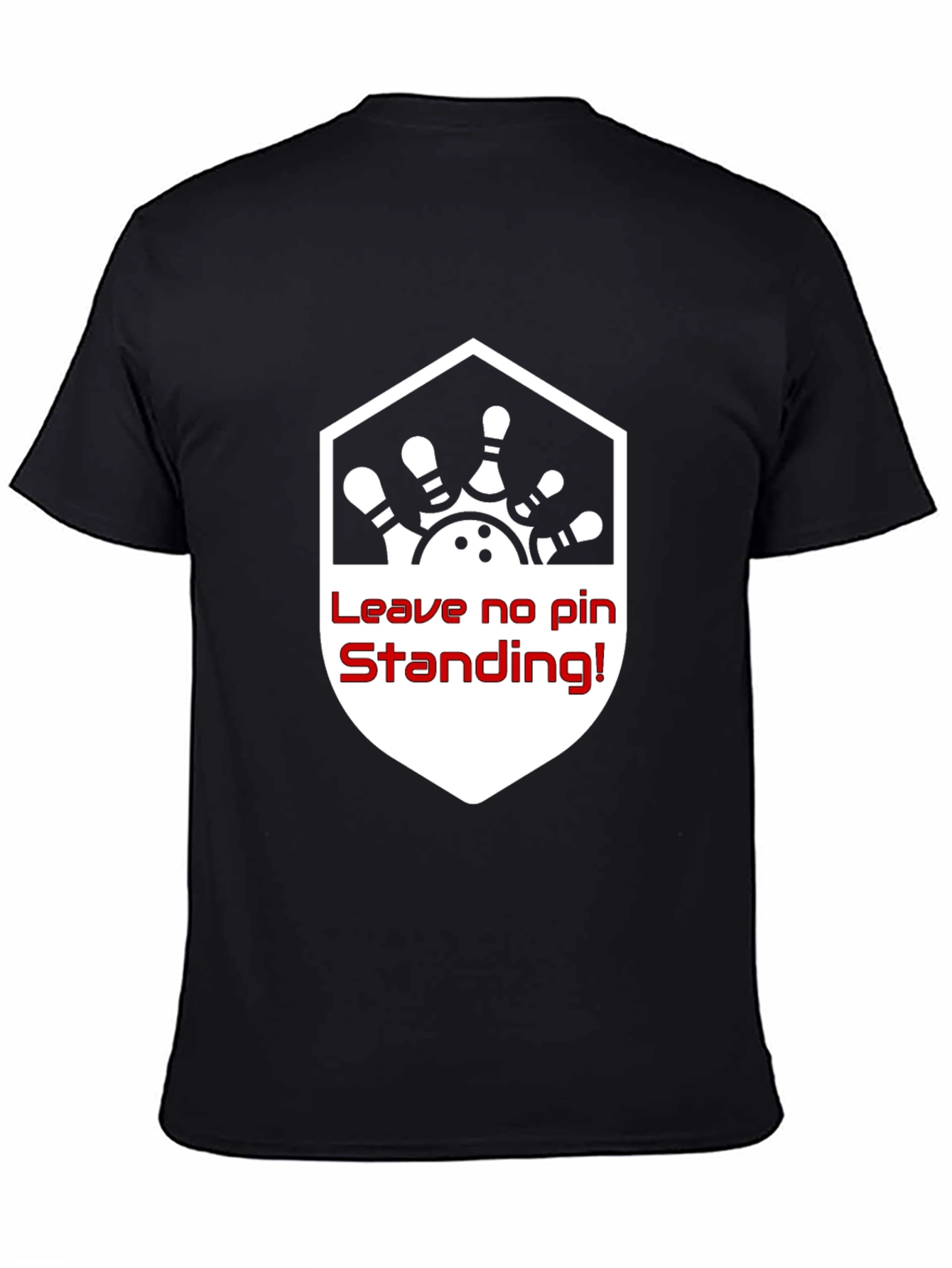 Bowling T-Shirt - Leave No Pin Standing!