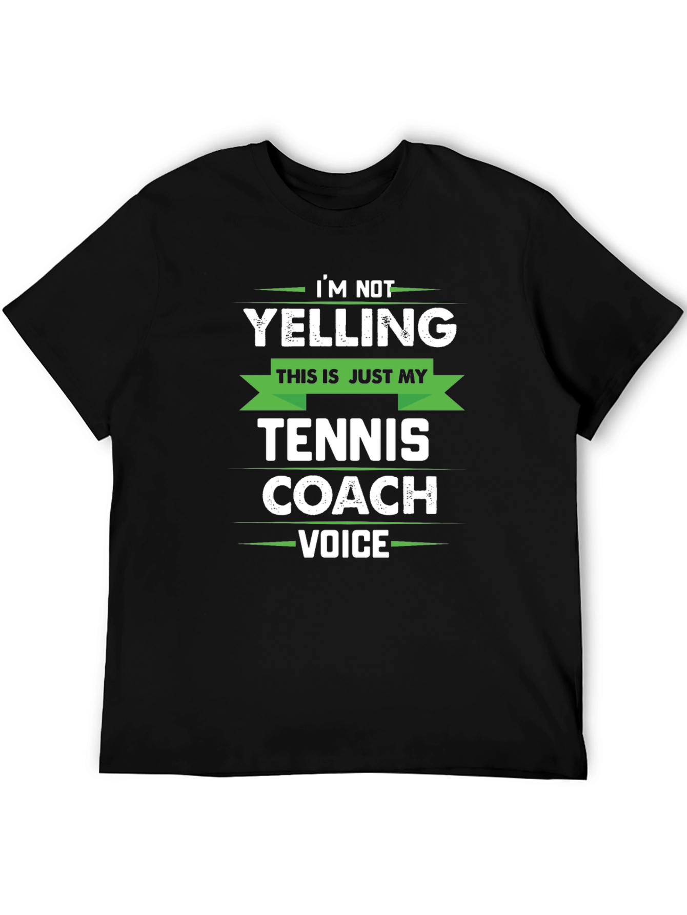 Funny Tennis Coach T-Shirt - Im Not Yelling!