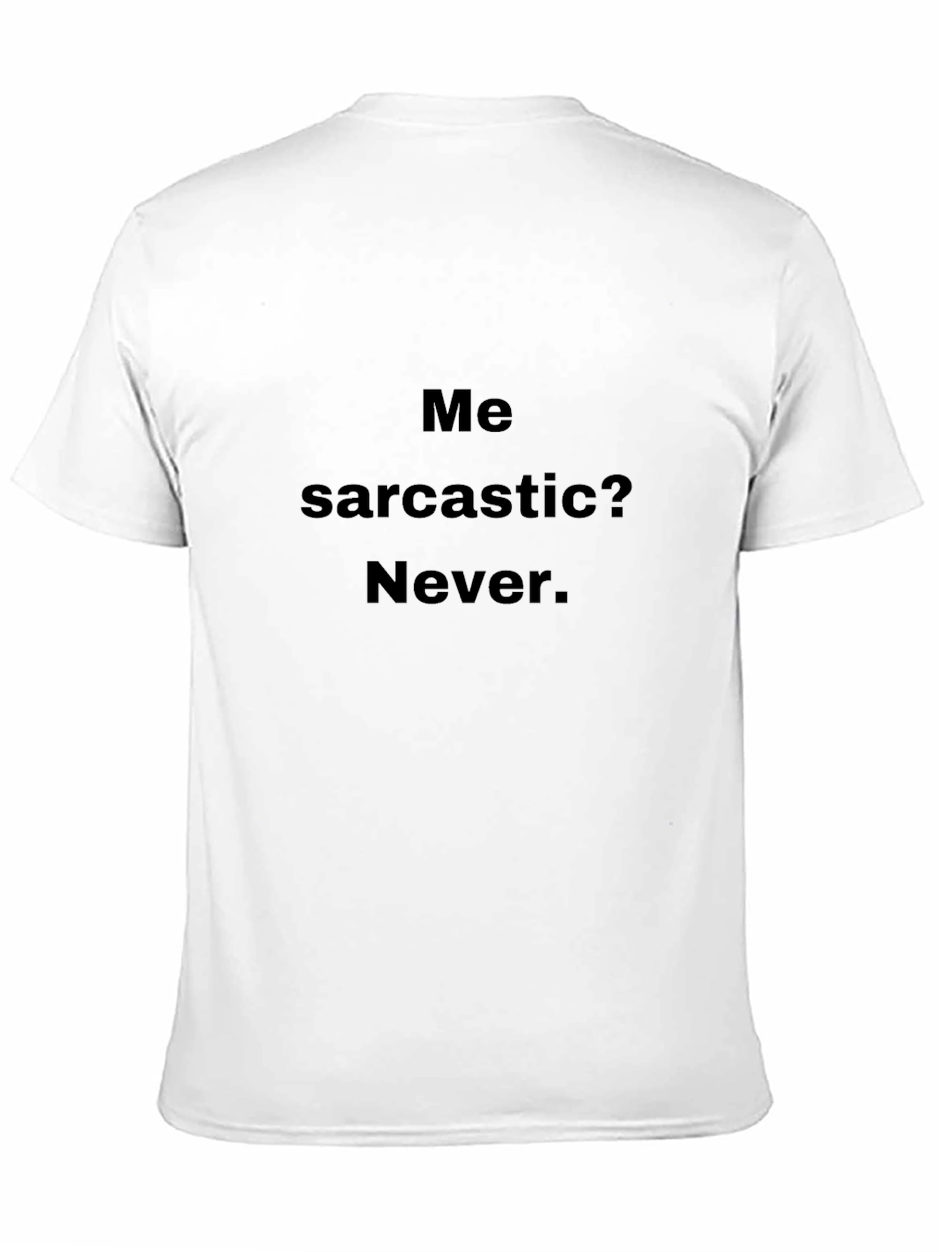 Sarcastic Humor Black T-Shirt - Never Sarcastic!