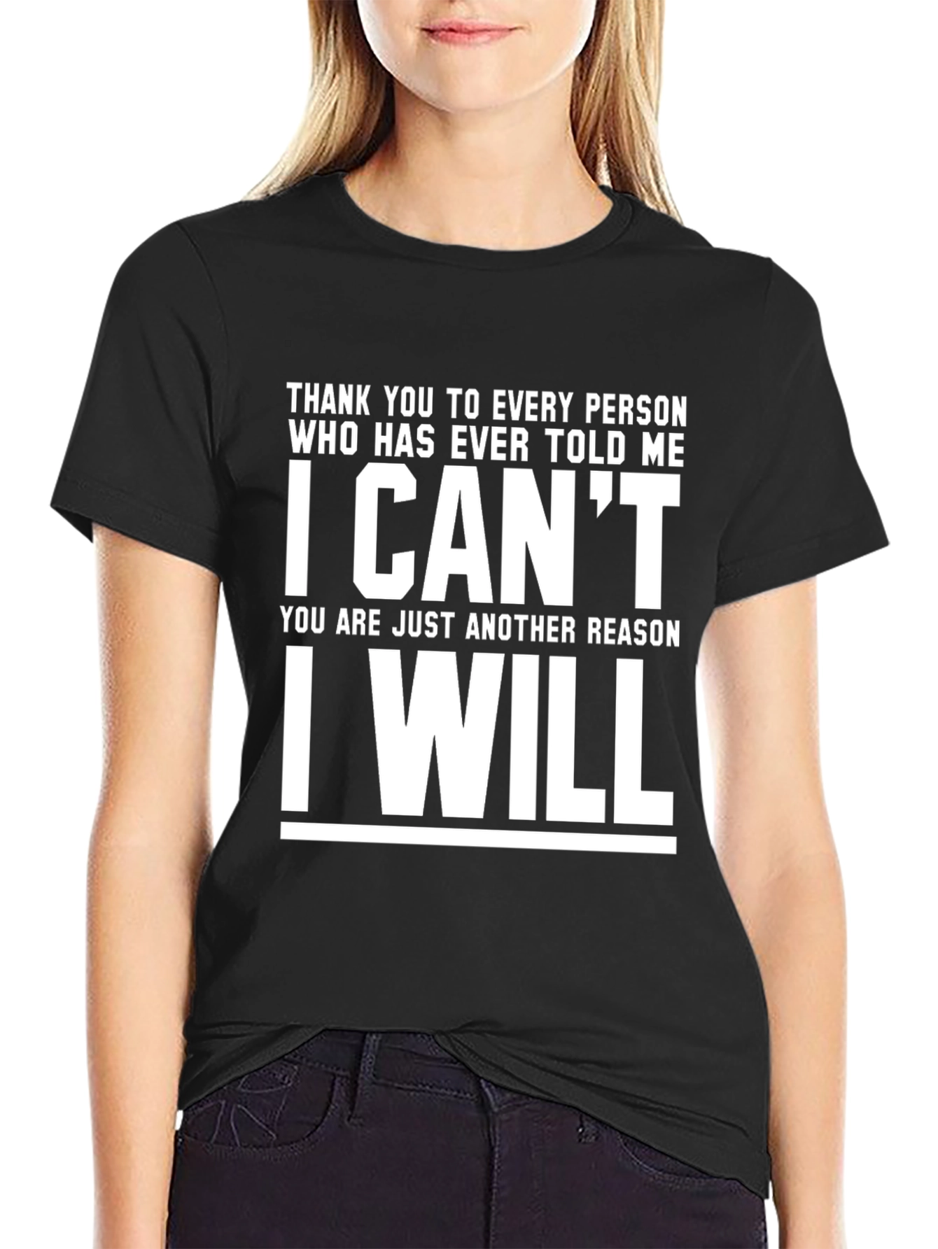 Motivational T-Shirt: I Cant I Will