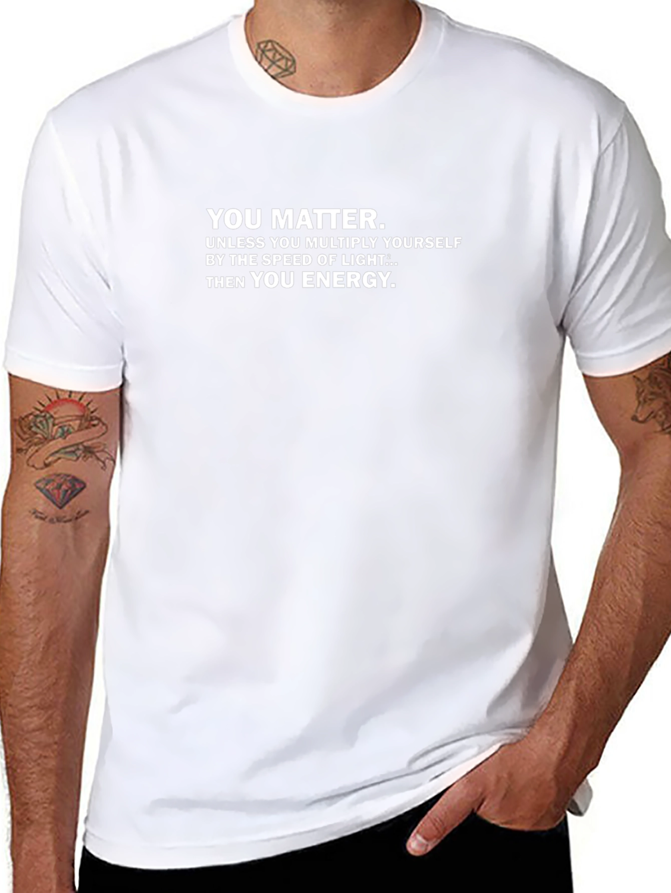 Funny Physics T-Shirt - You Matter Then You Energy