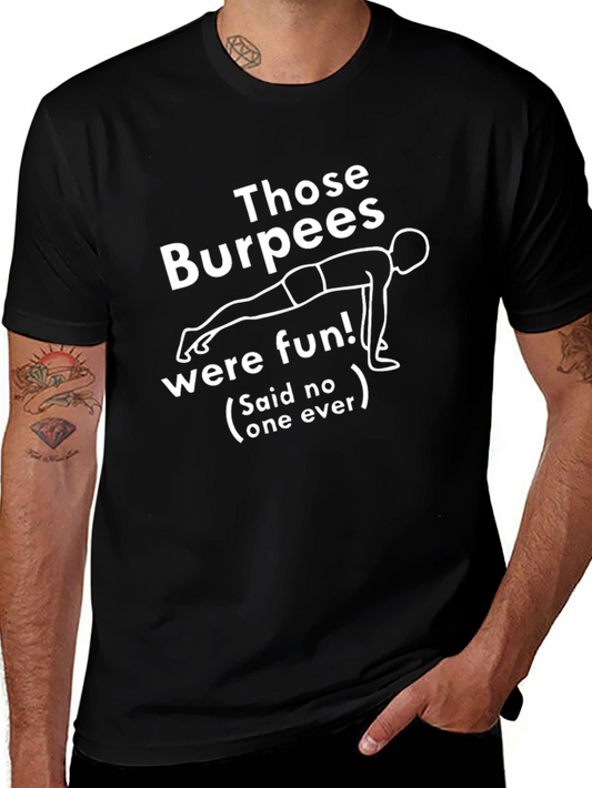 Funny Burpee Workout T-Shirt - Said No One Ever
