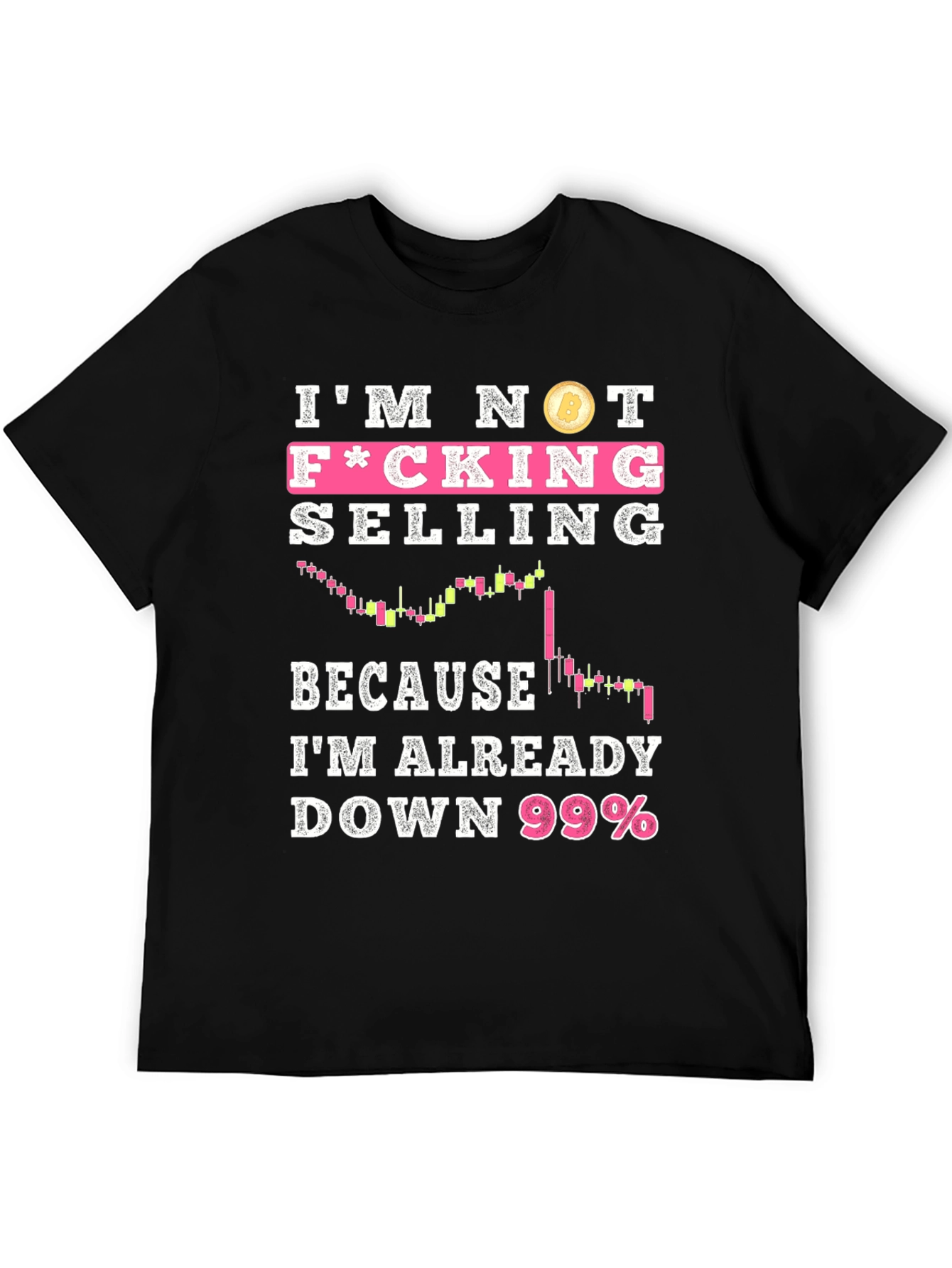 Im Not F*cking Selling Crypto T-Shirt