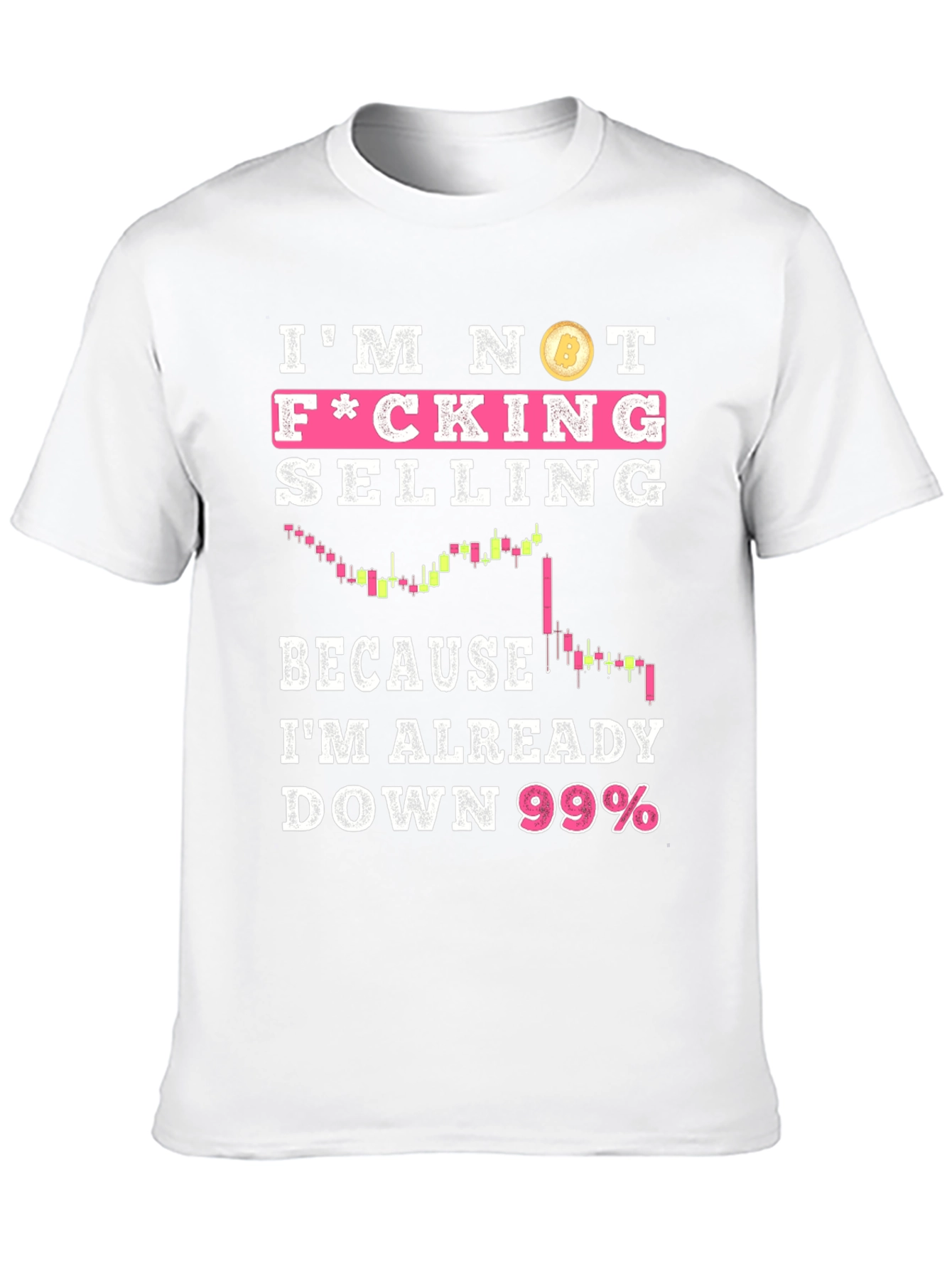 Im Not F*cking Selling Crypto T-Shirt