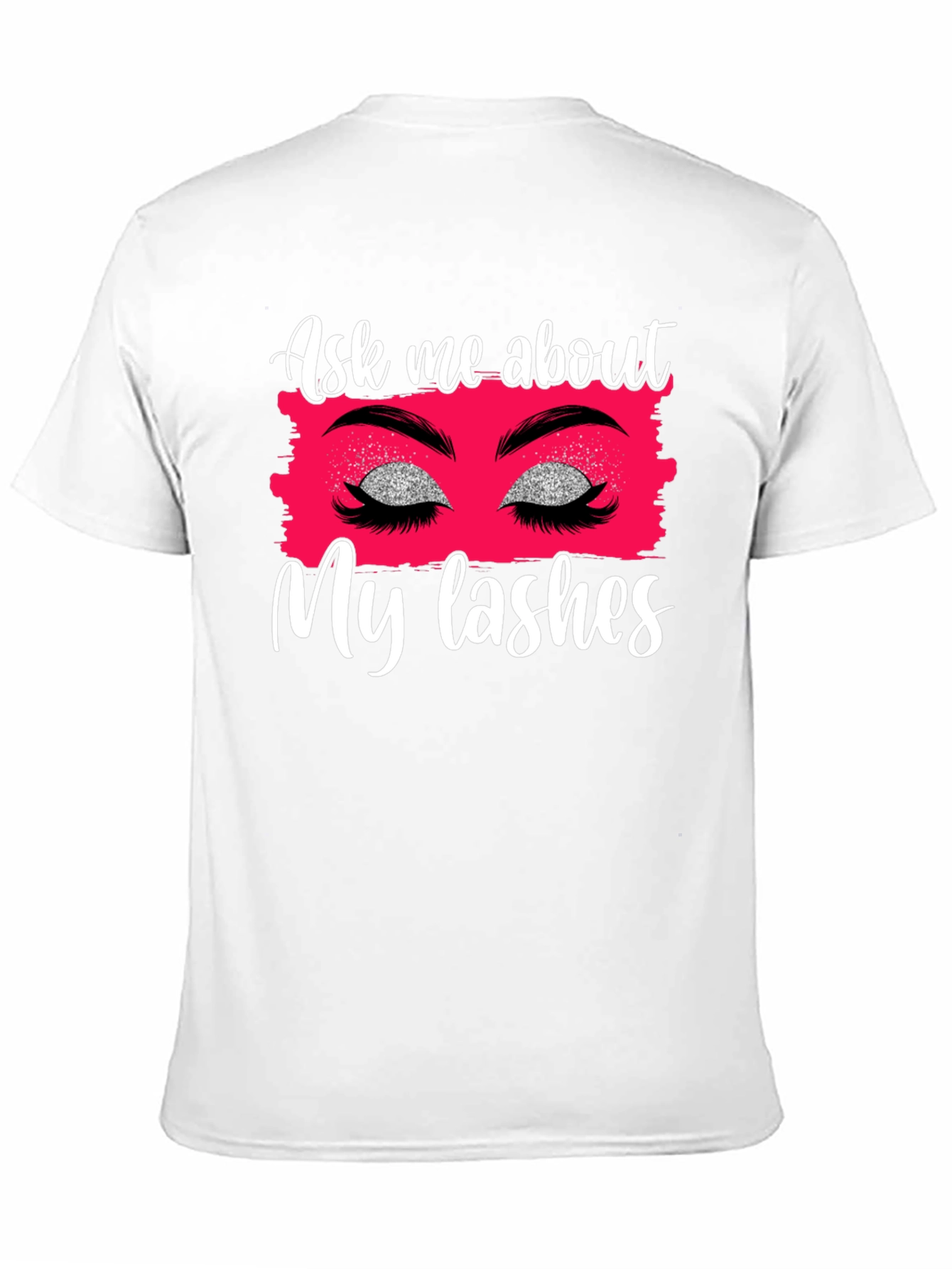 Ask Me About My Lashes Graphic Tee