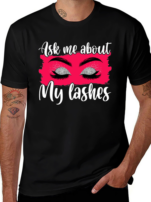 Ask Me About My Lashes Graphic Tee