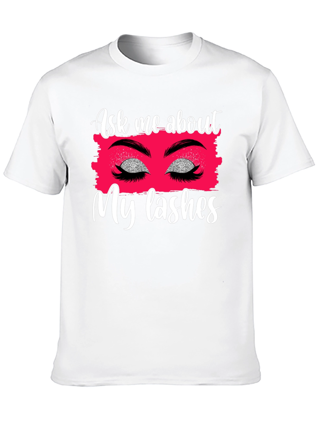 Ask Me About My Lashes Graphic Tee