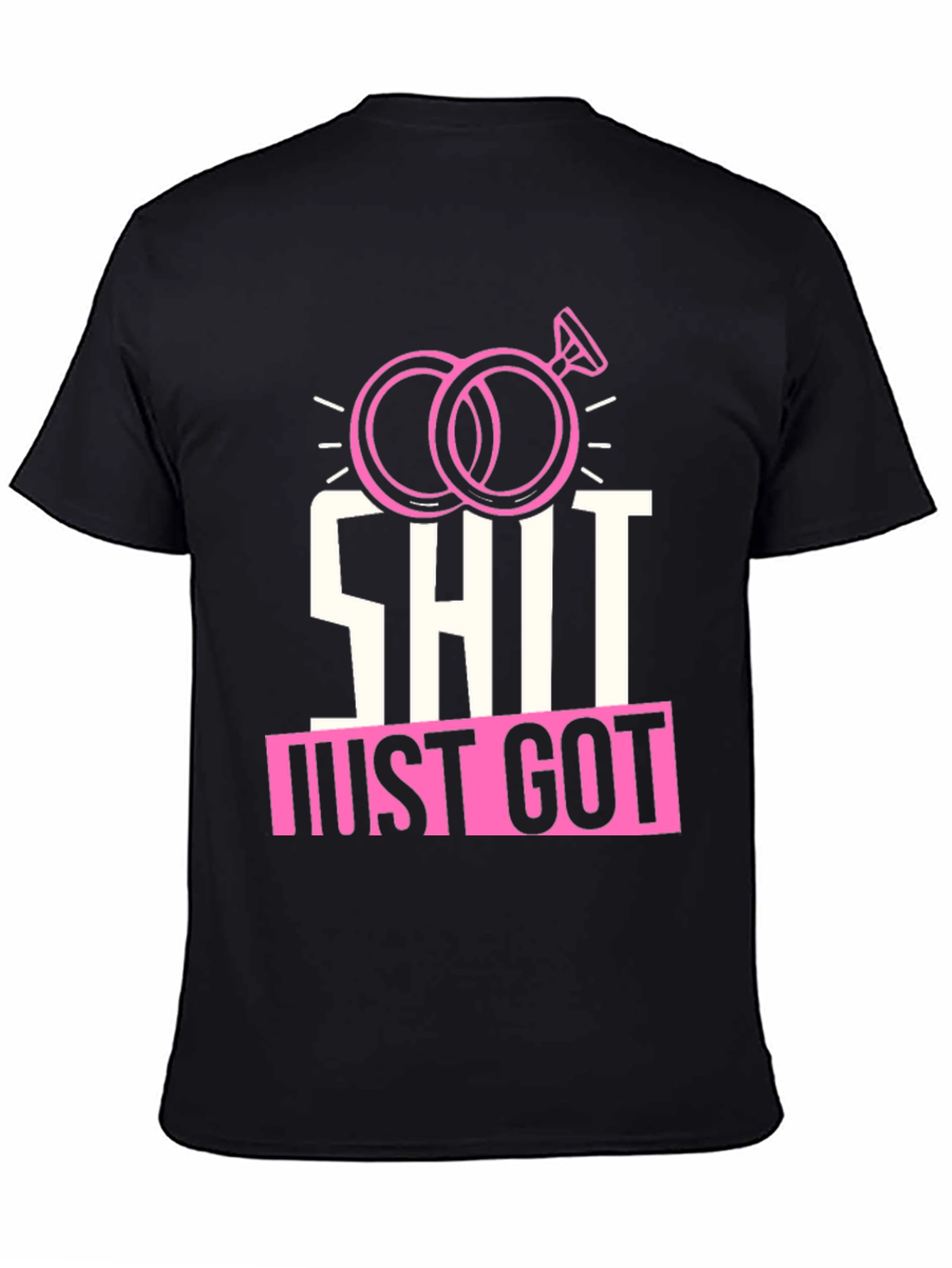Funny Wedding Rings T-Shirt: Shit Just Got Real!