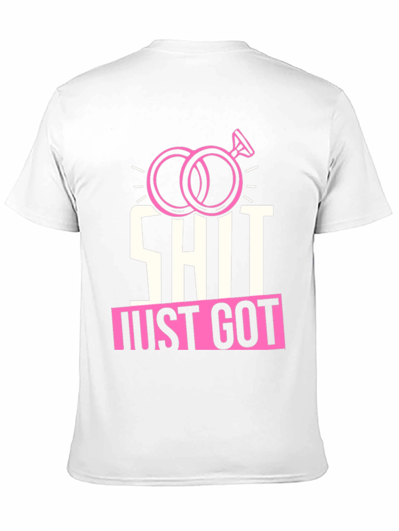 Funny Wedding Rings T-Shirt: Shit Just Got Real!