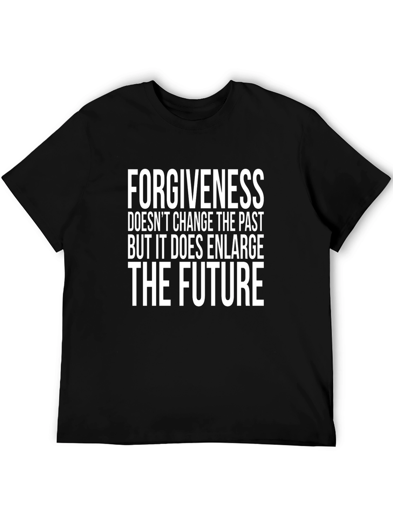Forgiveness Enlarges The Future Black Graphic T-Shirt