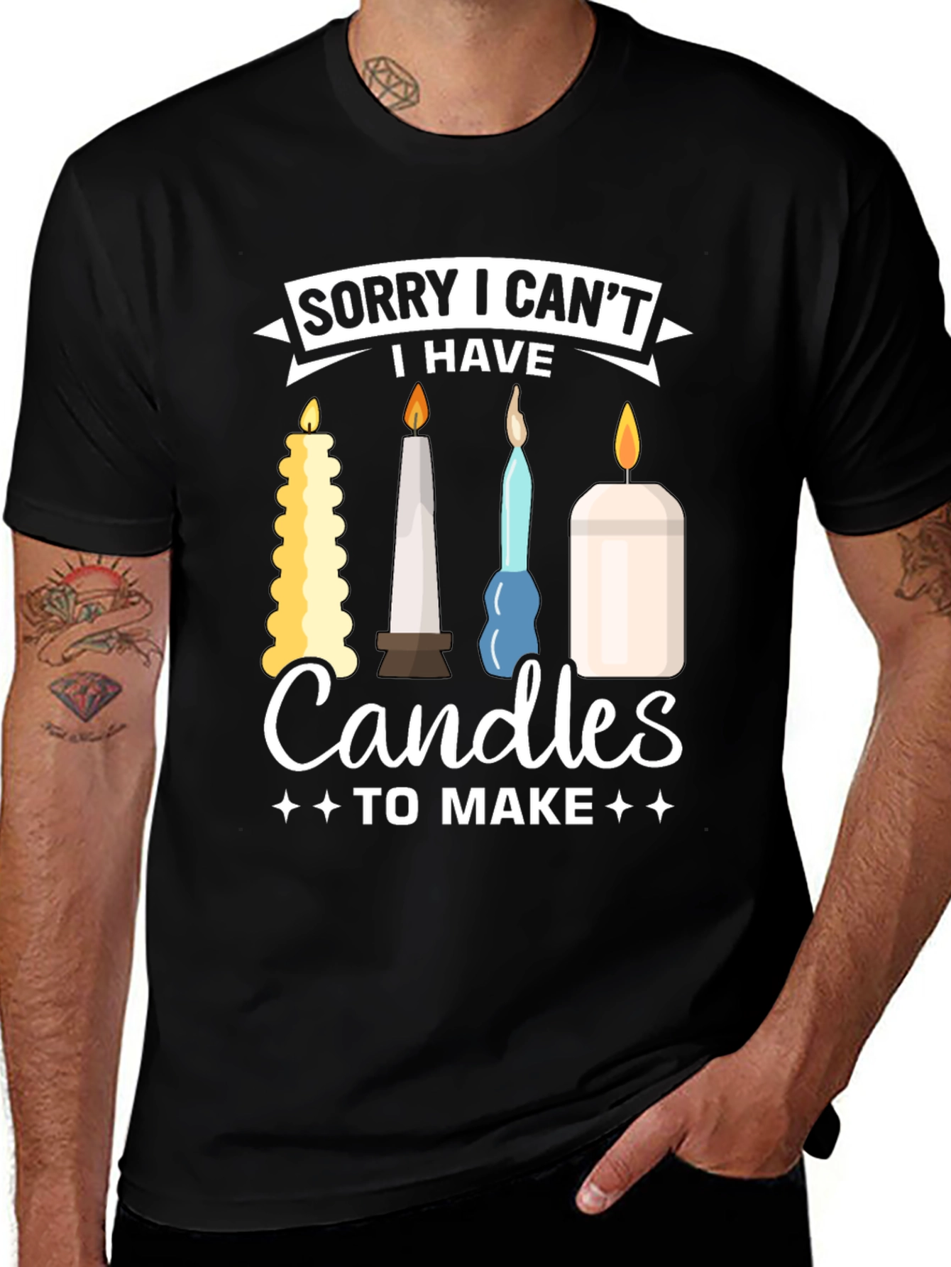 Sorry I Cant Candles To Make Graphic T-Shirt