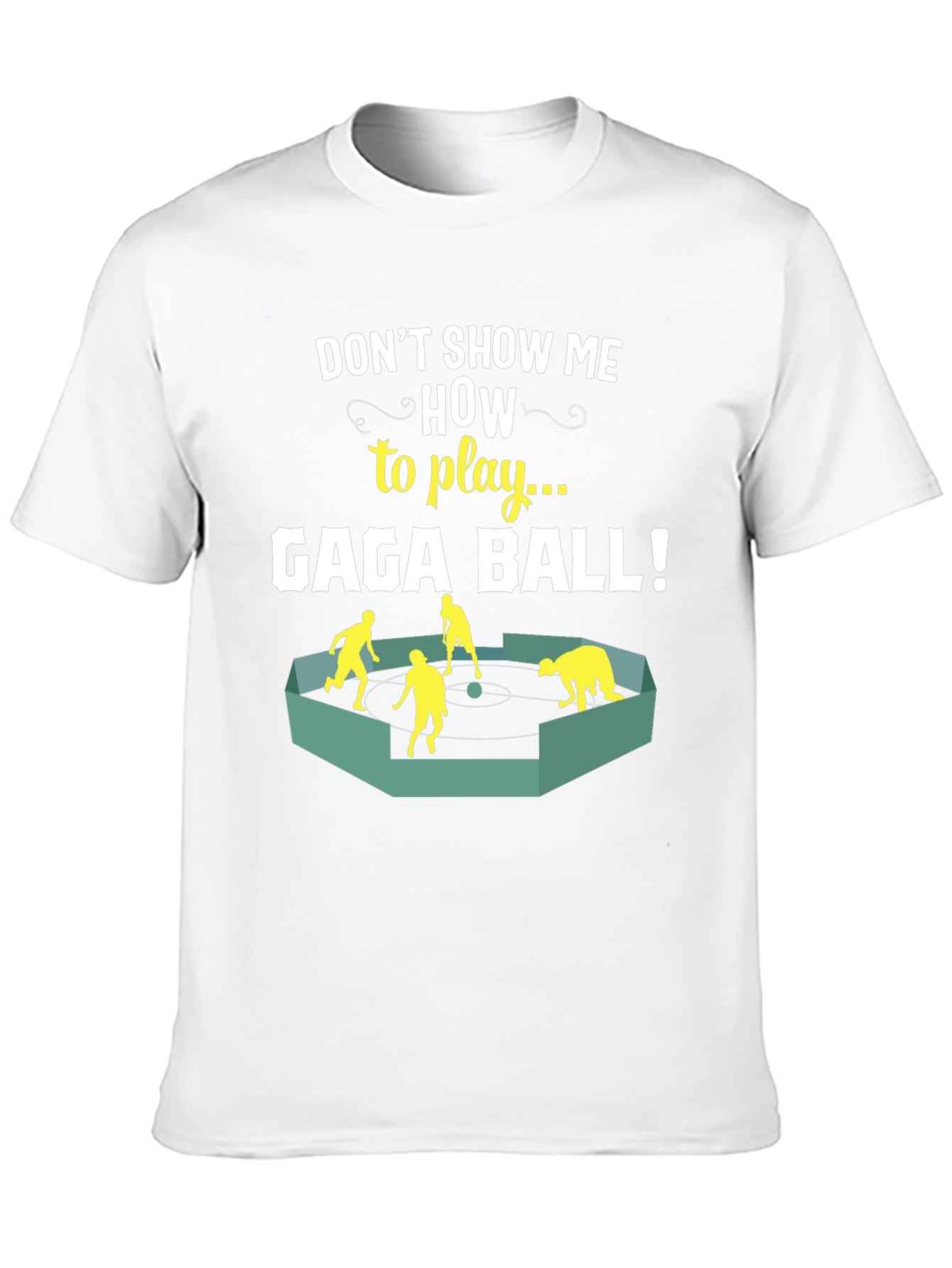 Gaga Ball T-Shirt - Dont Show Me How!