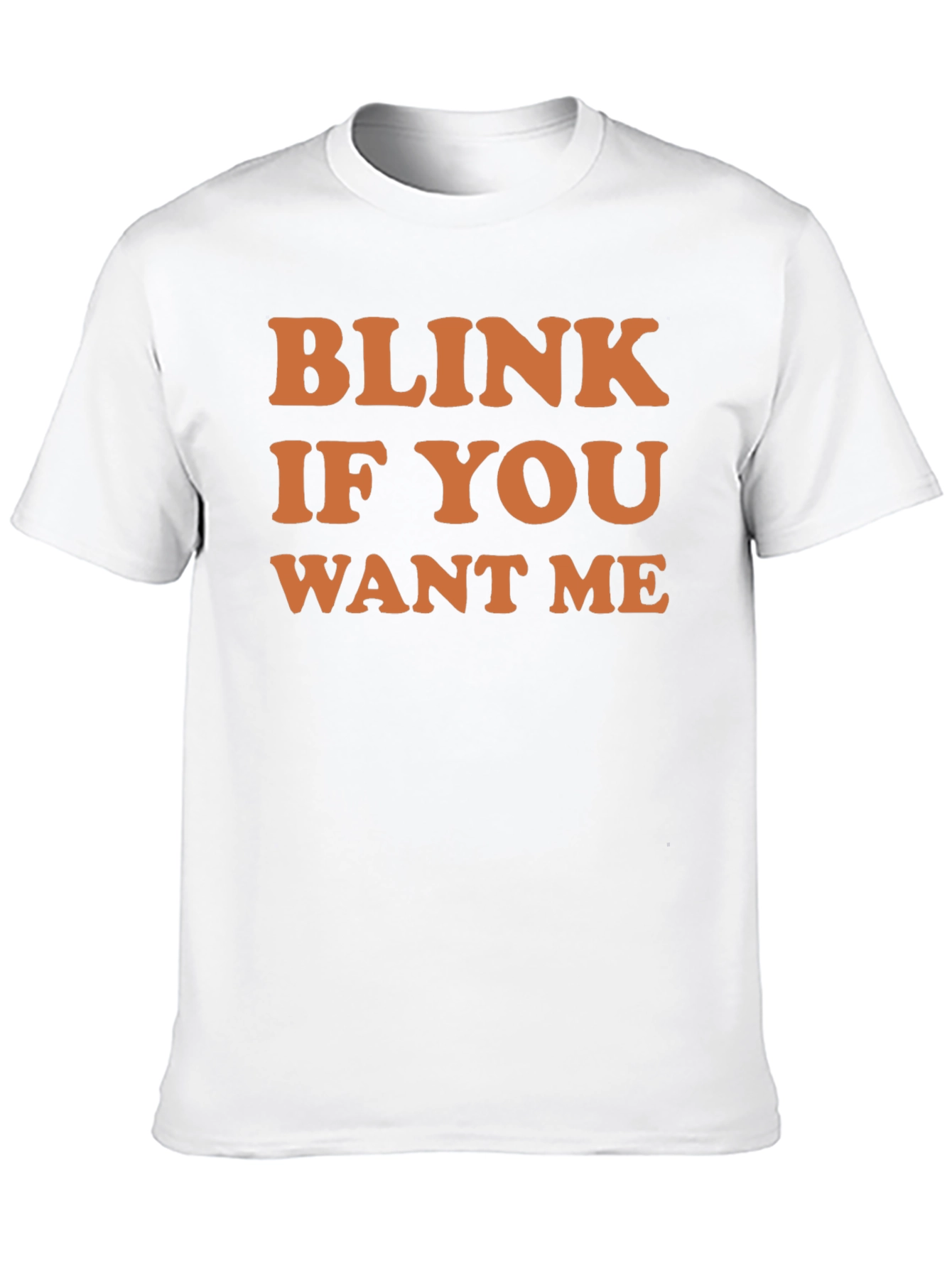 Blink If You Want Me Graphic Tee