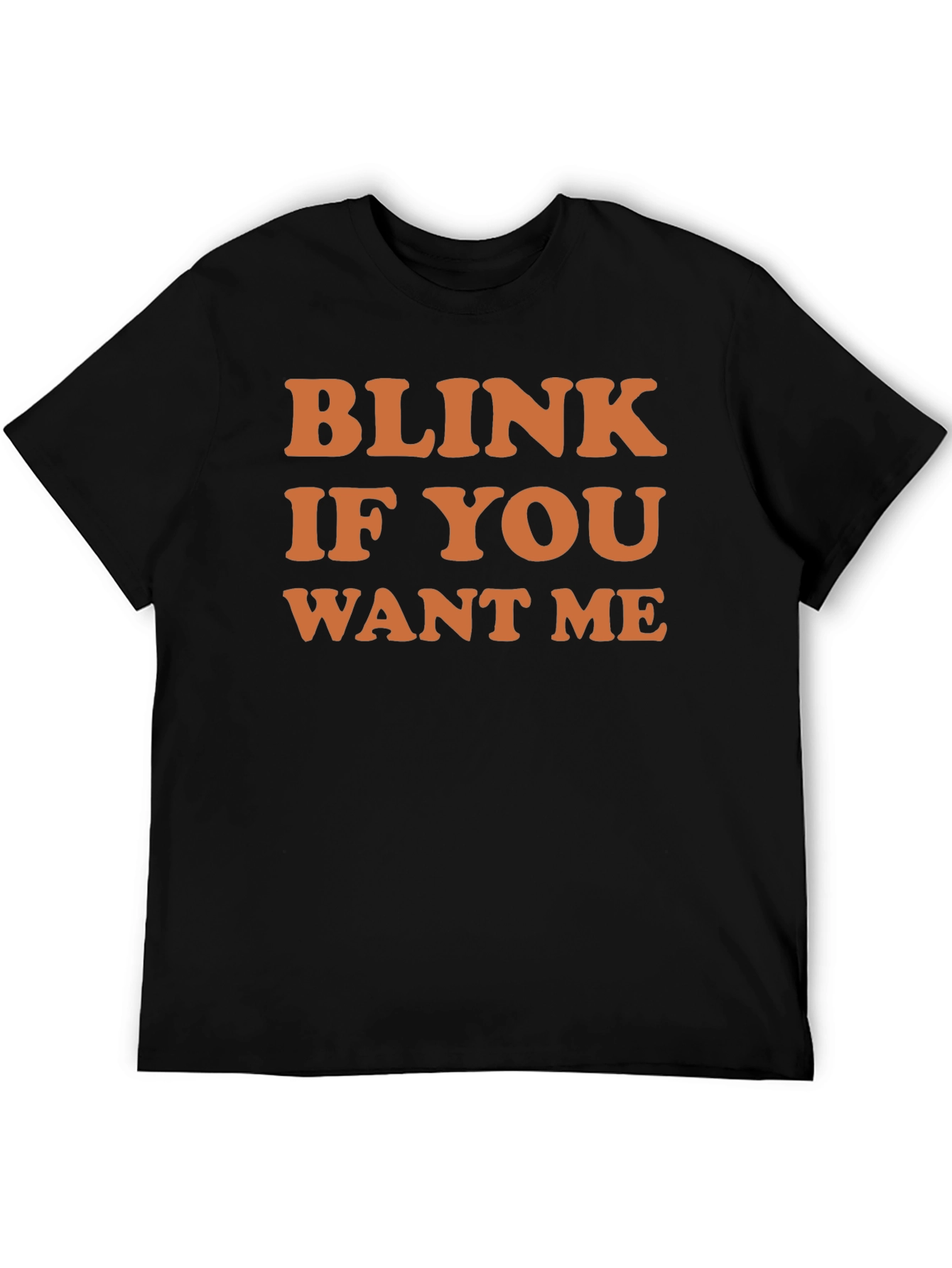 Blink If You Want Me Graphic Tee