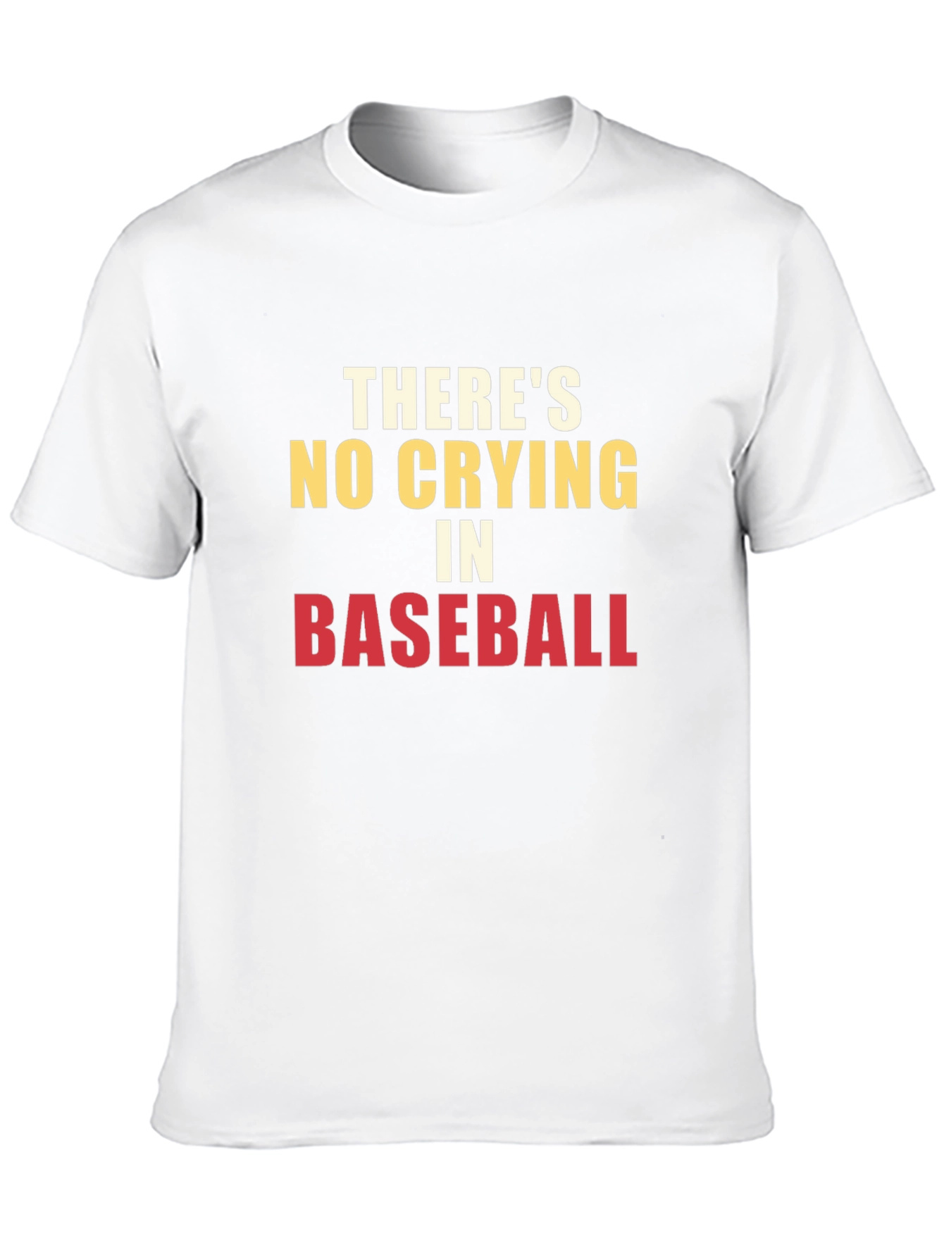 Theres No Crying in Baseball T-Shirt