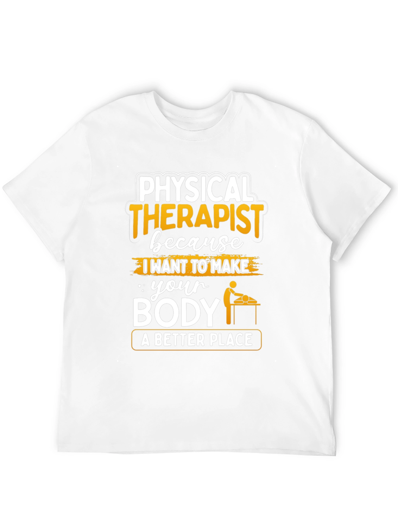 Physical Therapist T-Shirt - A Better Place