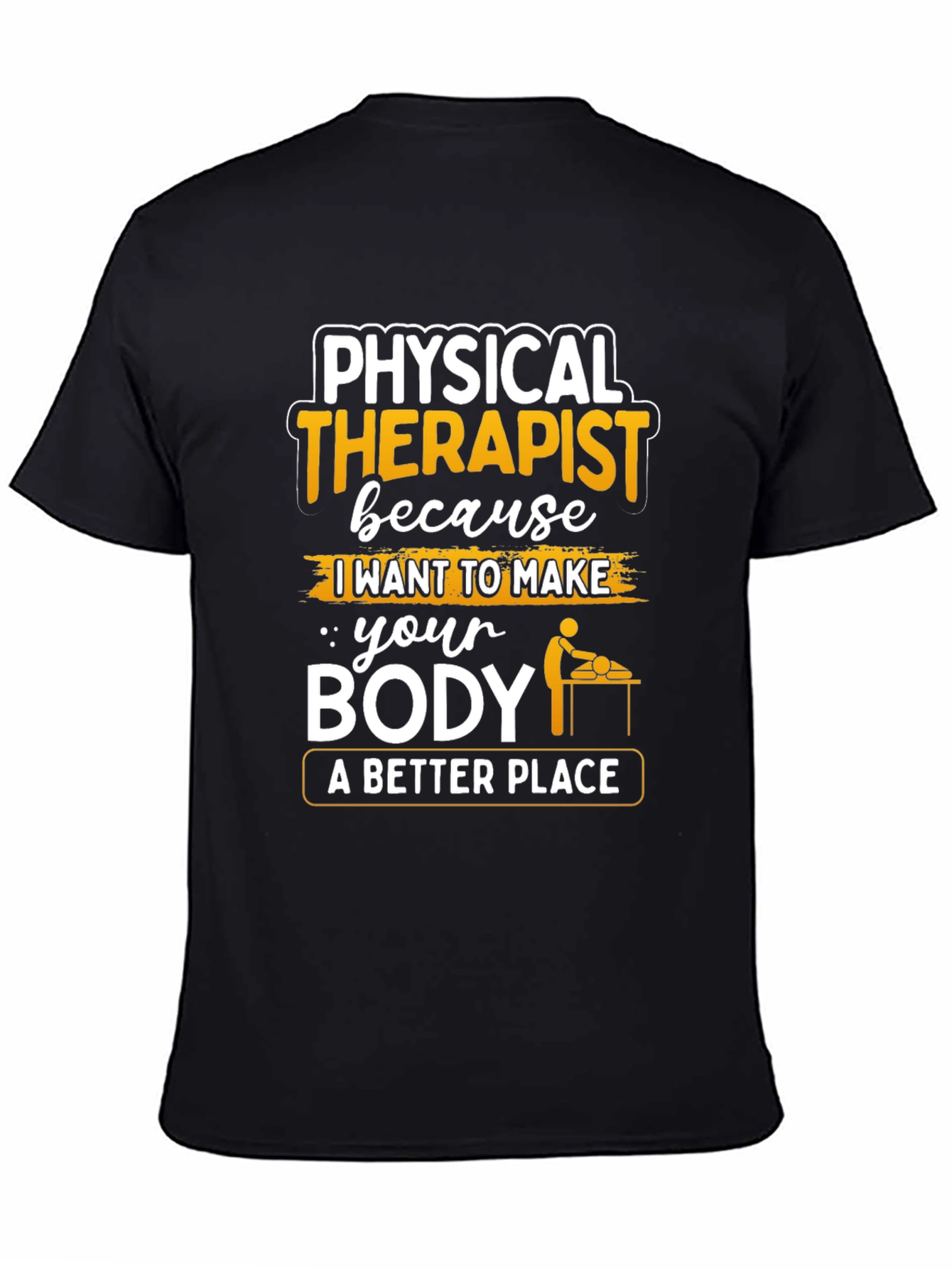 Physical Therapist T-Shirt - A Better Place