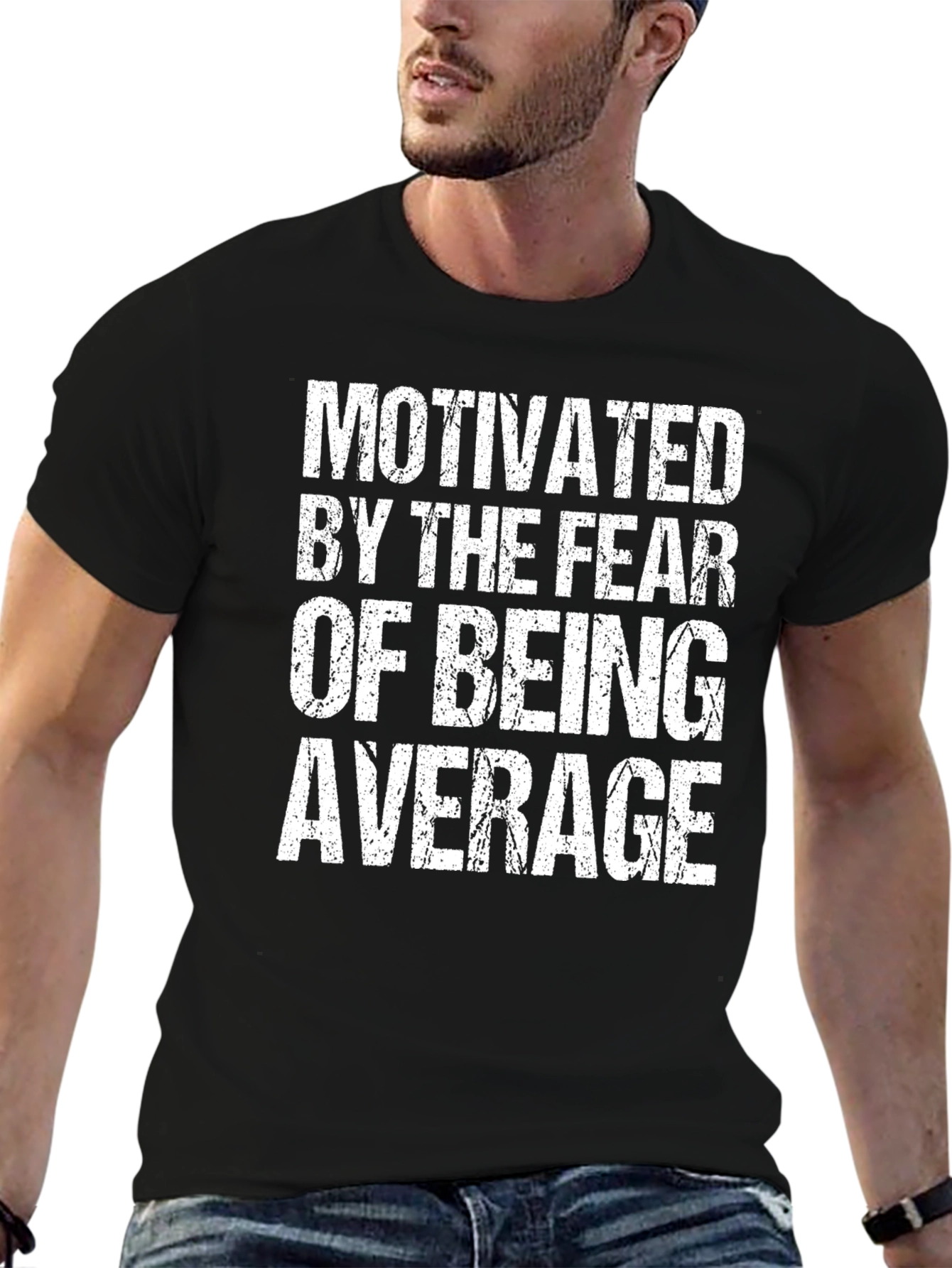 Motivated by Fear of Being Average T-Shirt