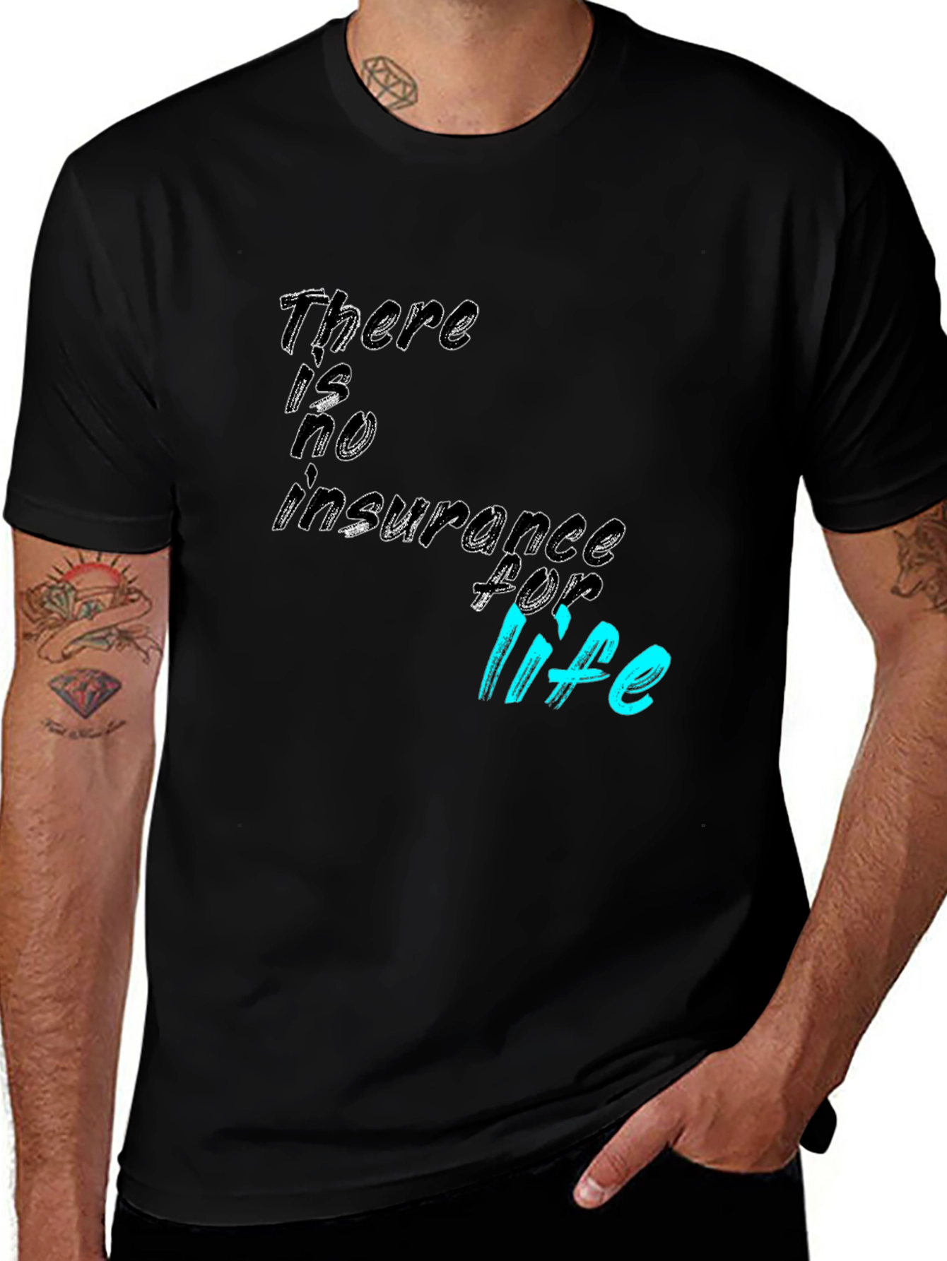 There is no insurance for life T-Shirt