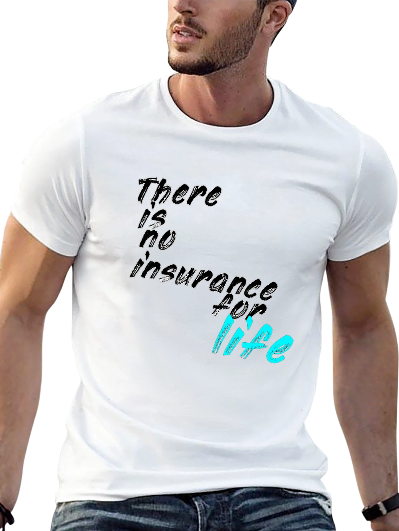 There is no insurance for life T-Shirt