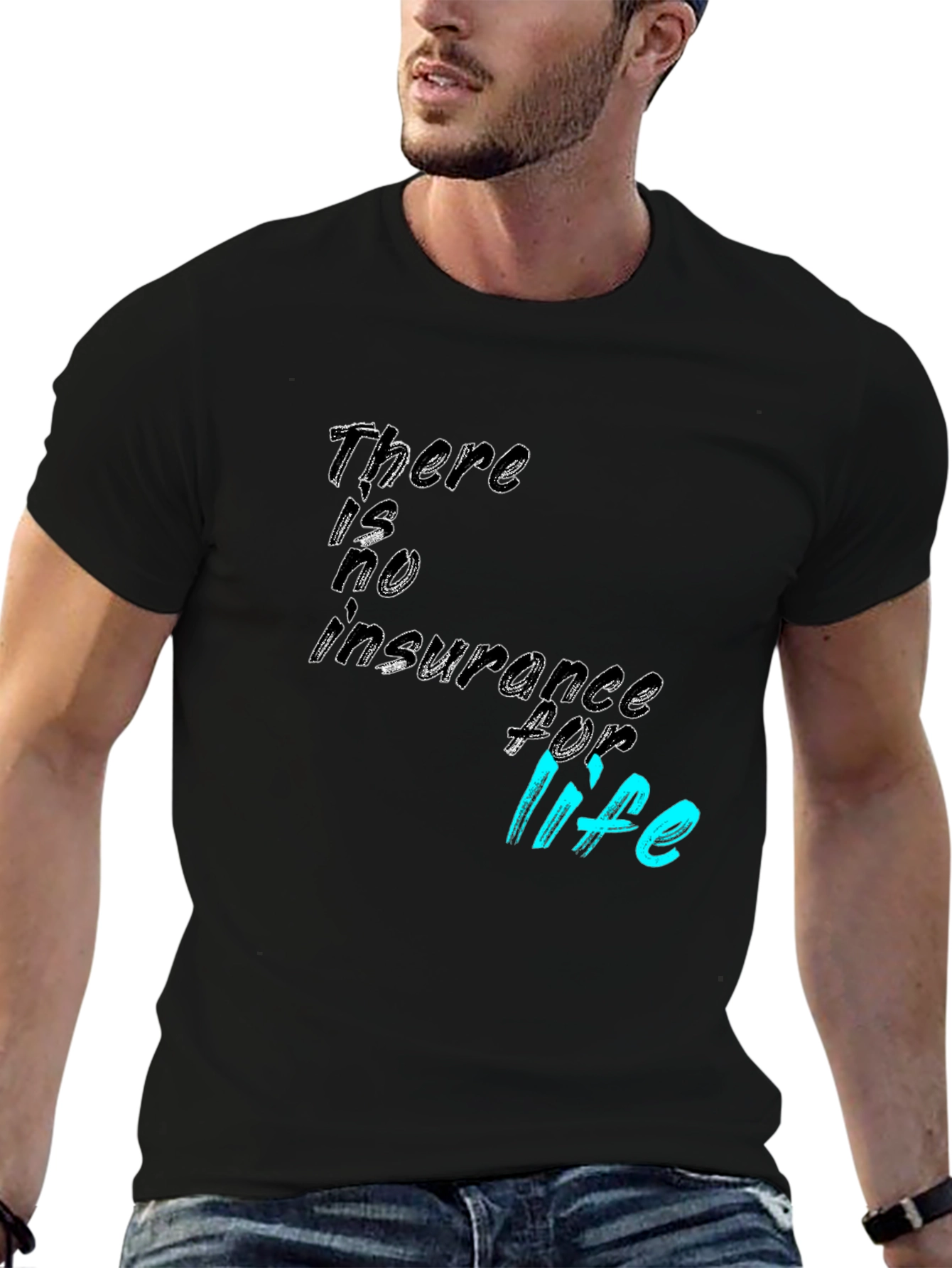There is no insurance for life T-Shirt