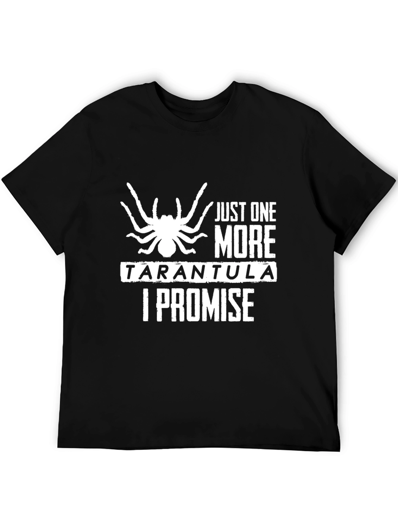 Just One More Tarantula I Promise T-Shirt