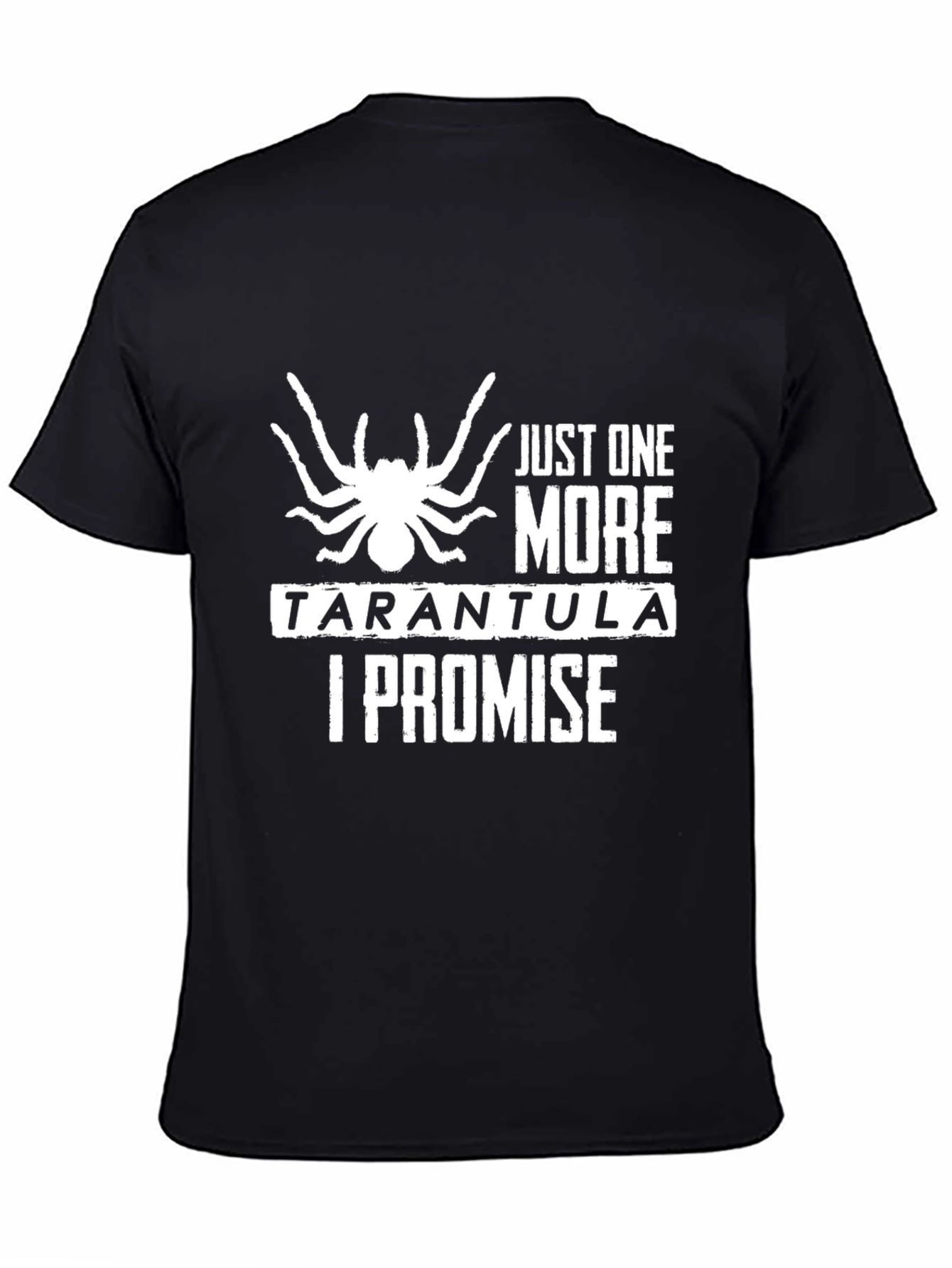 Just One More Tarantula I Promise T-Shirt