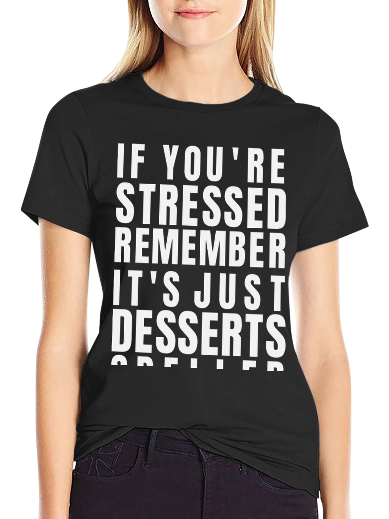 Stressed? Remember Desserts T-Shirt