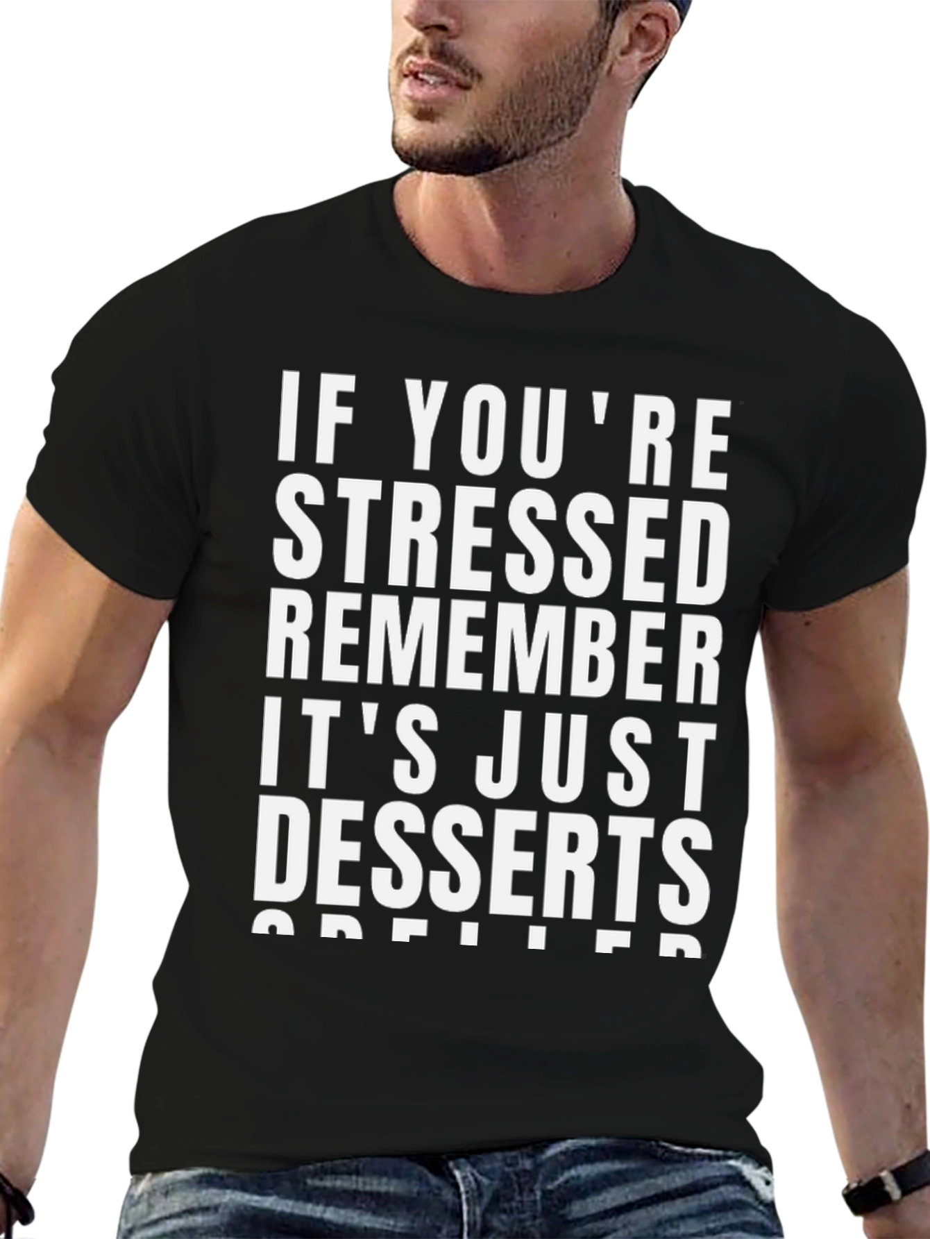 Stressed? Remember Desserts T-Shirt
